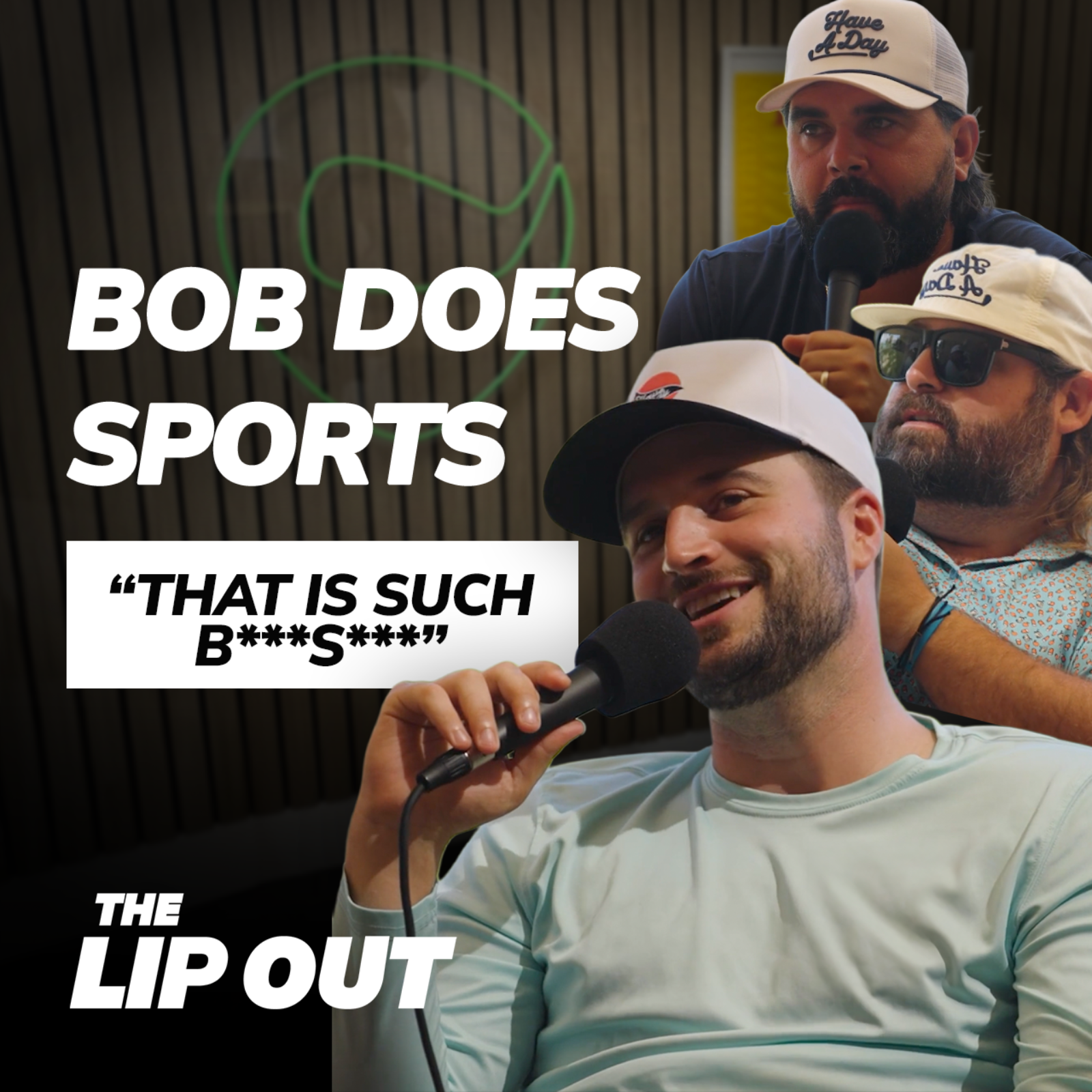 Bob Does Sports | The Lip Out Ep. 3