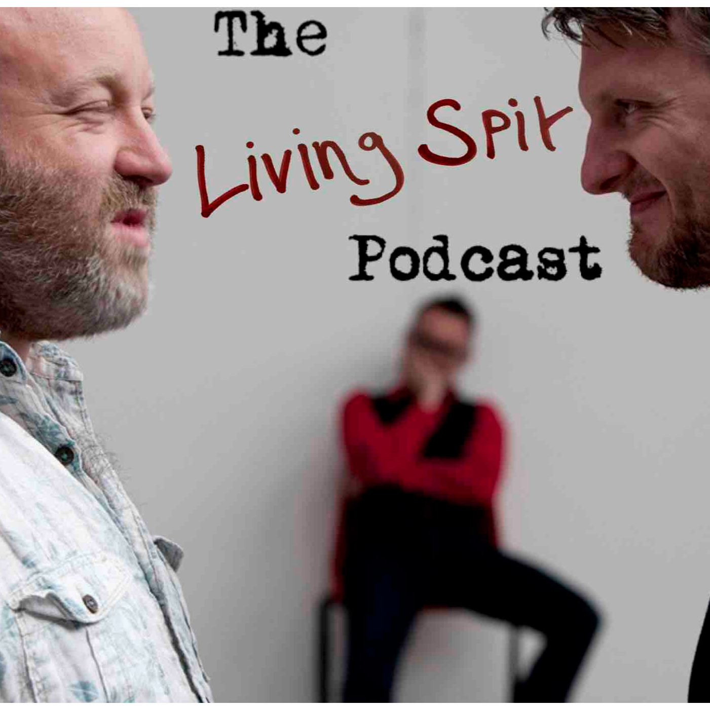 The Living Spit Podcast
