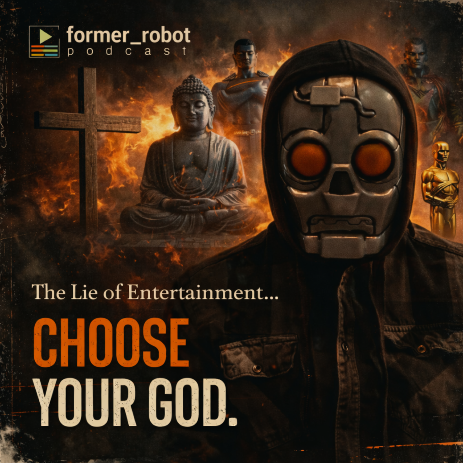 former_robot: The Lie of Entertainment.... Choose Your God episode artwork