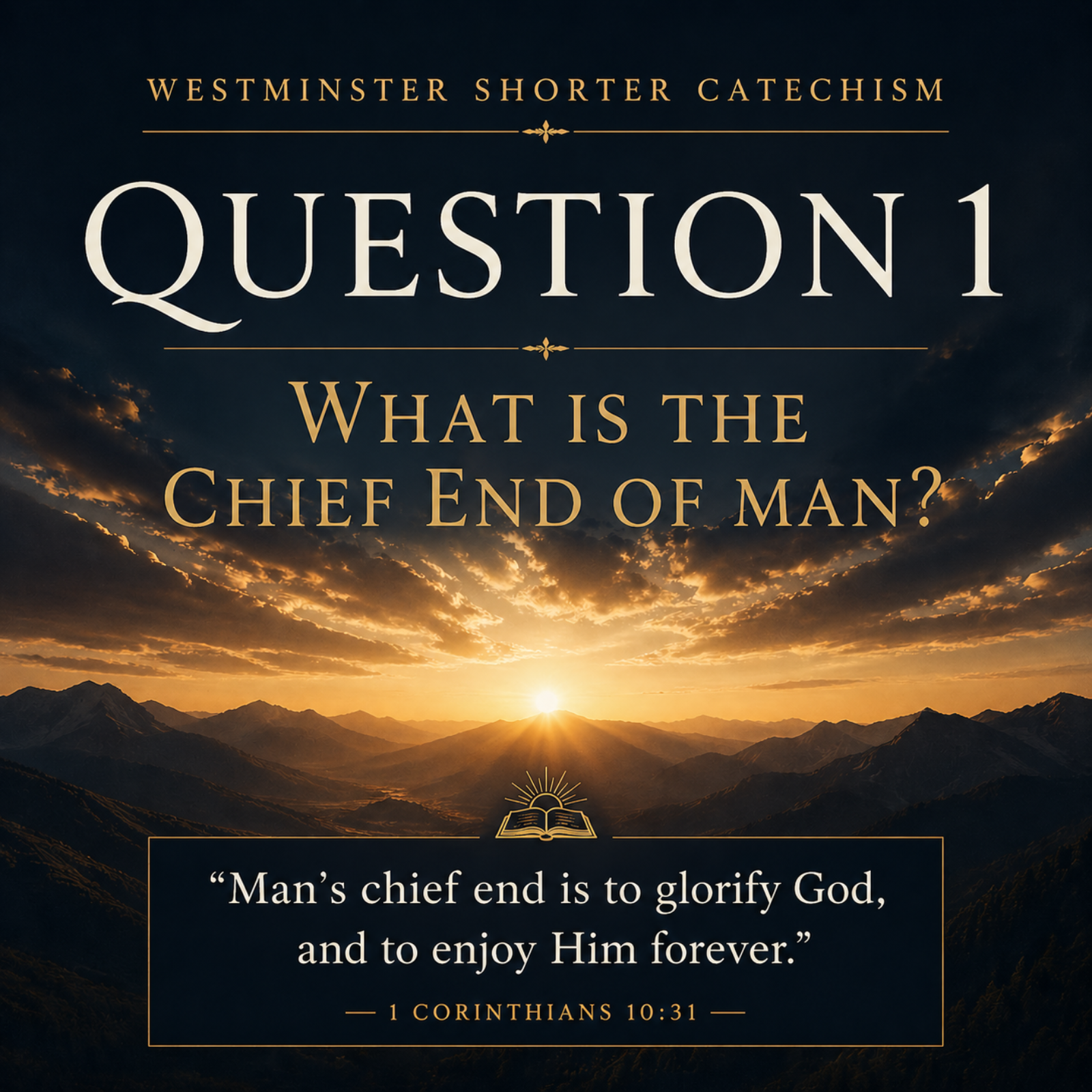 The Westminster Shorter Catechism - Question 1 : What is the Chief End of Man? episode artwork