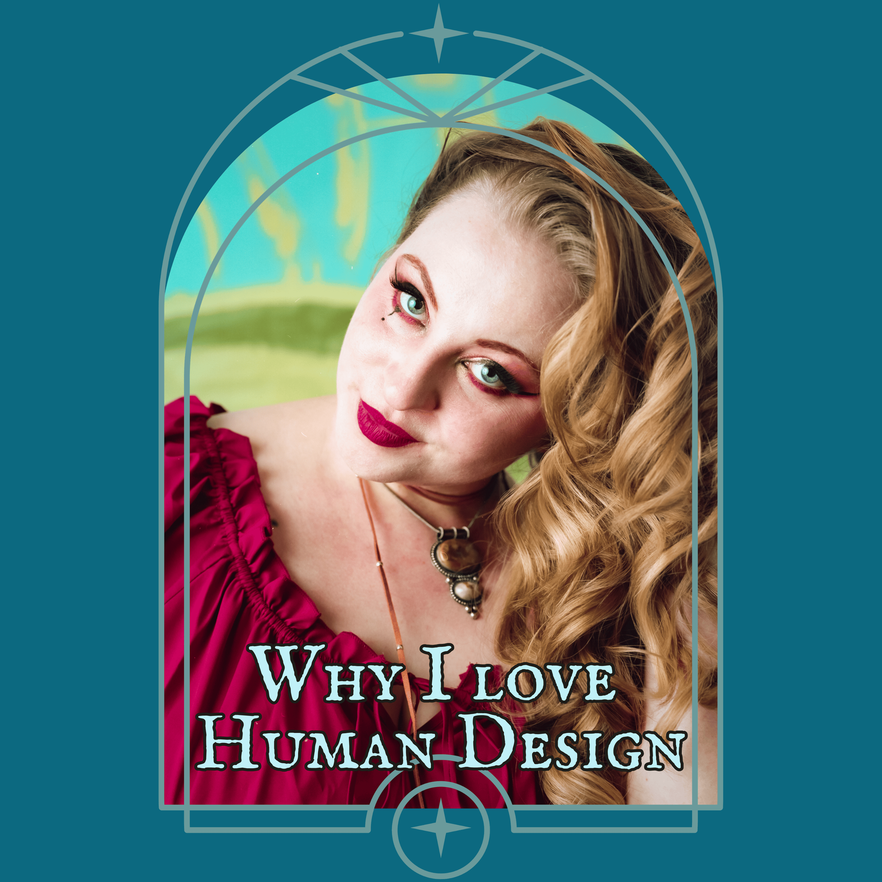 006- Why I love Human Design episode artwork
