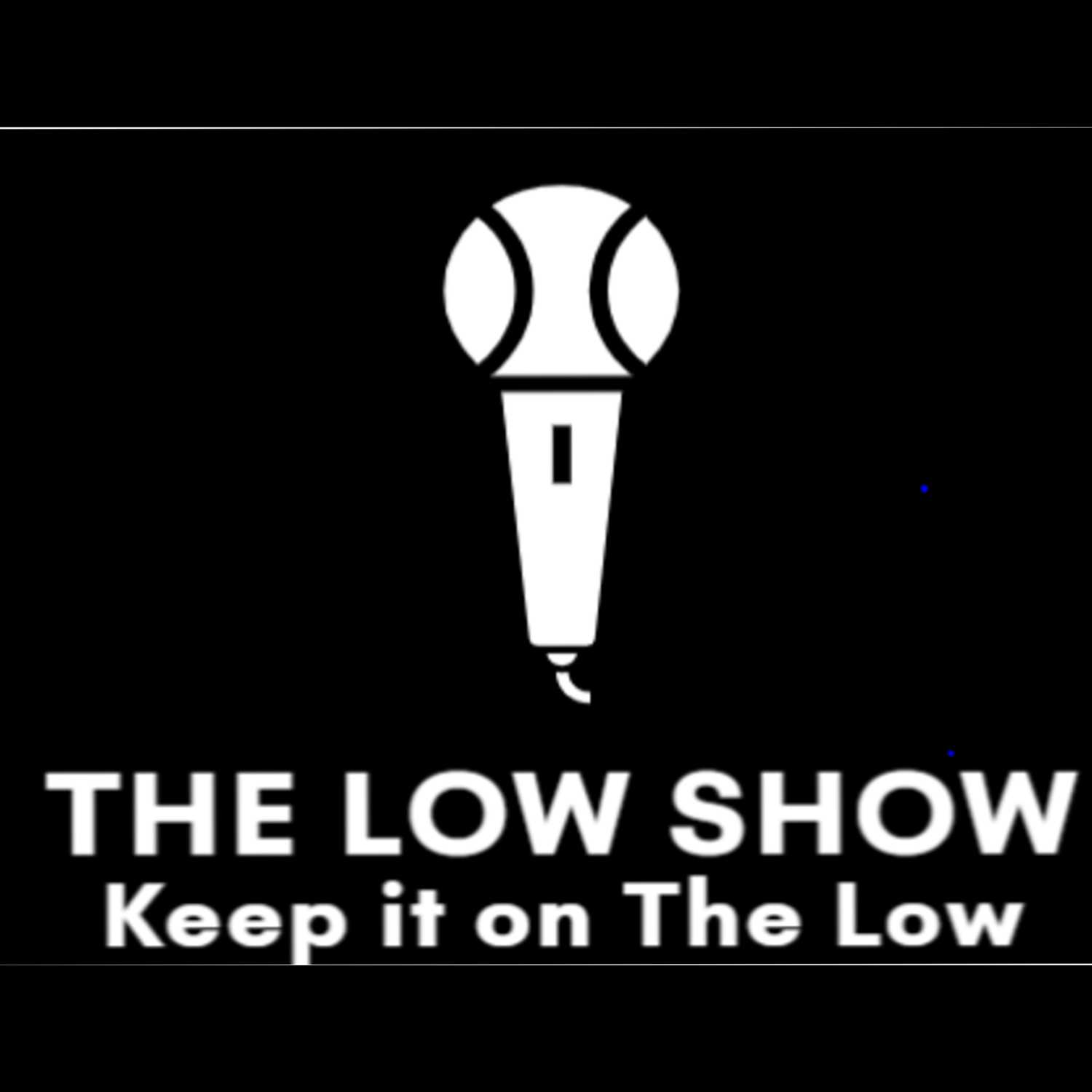 The Low Show