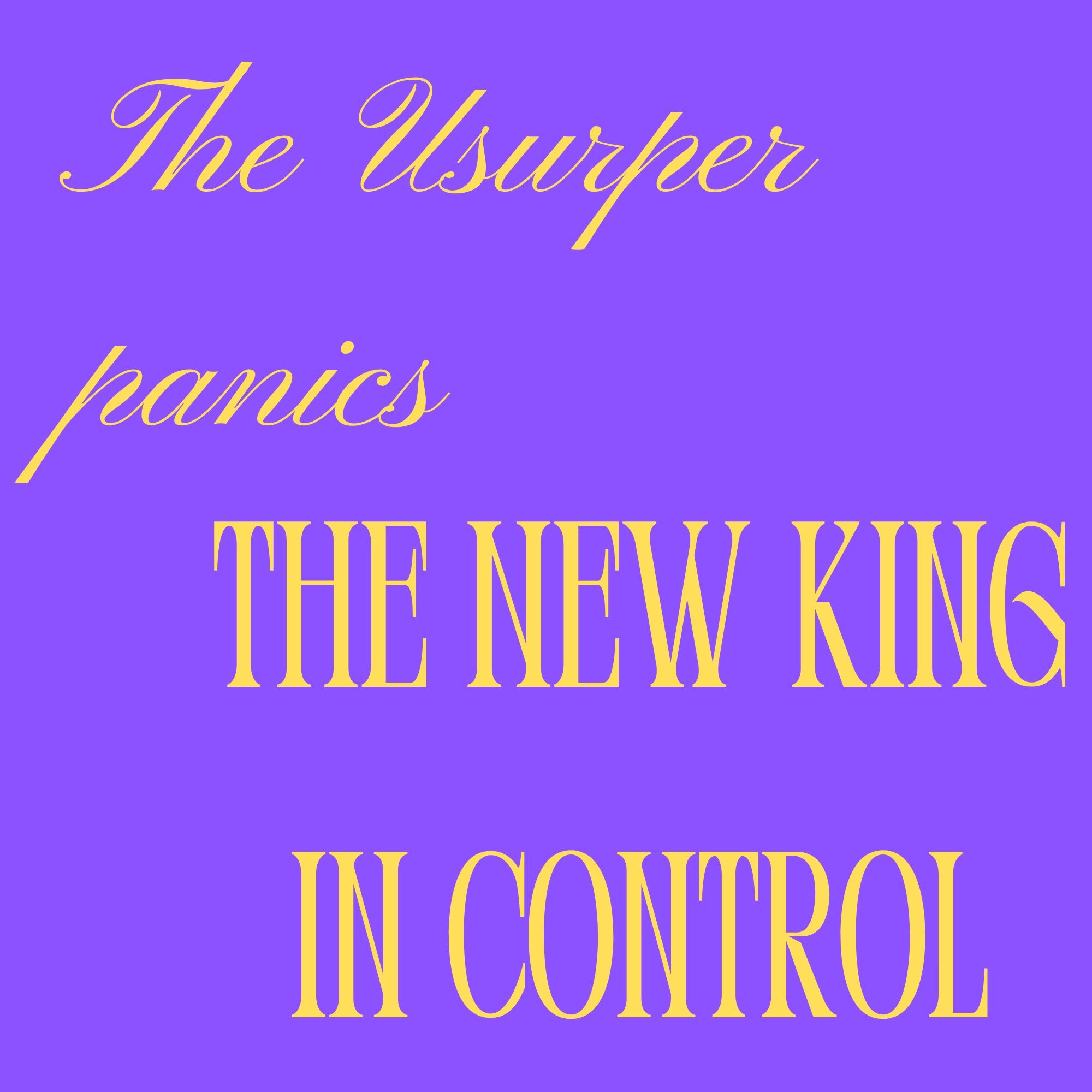 The New King in Control, the Usurper panics episode artwork
