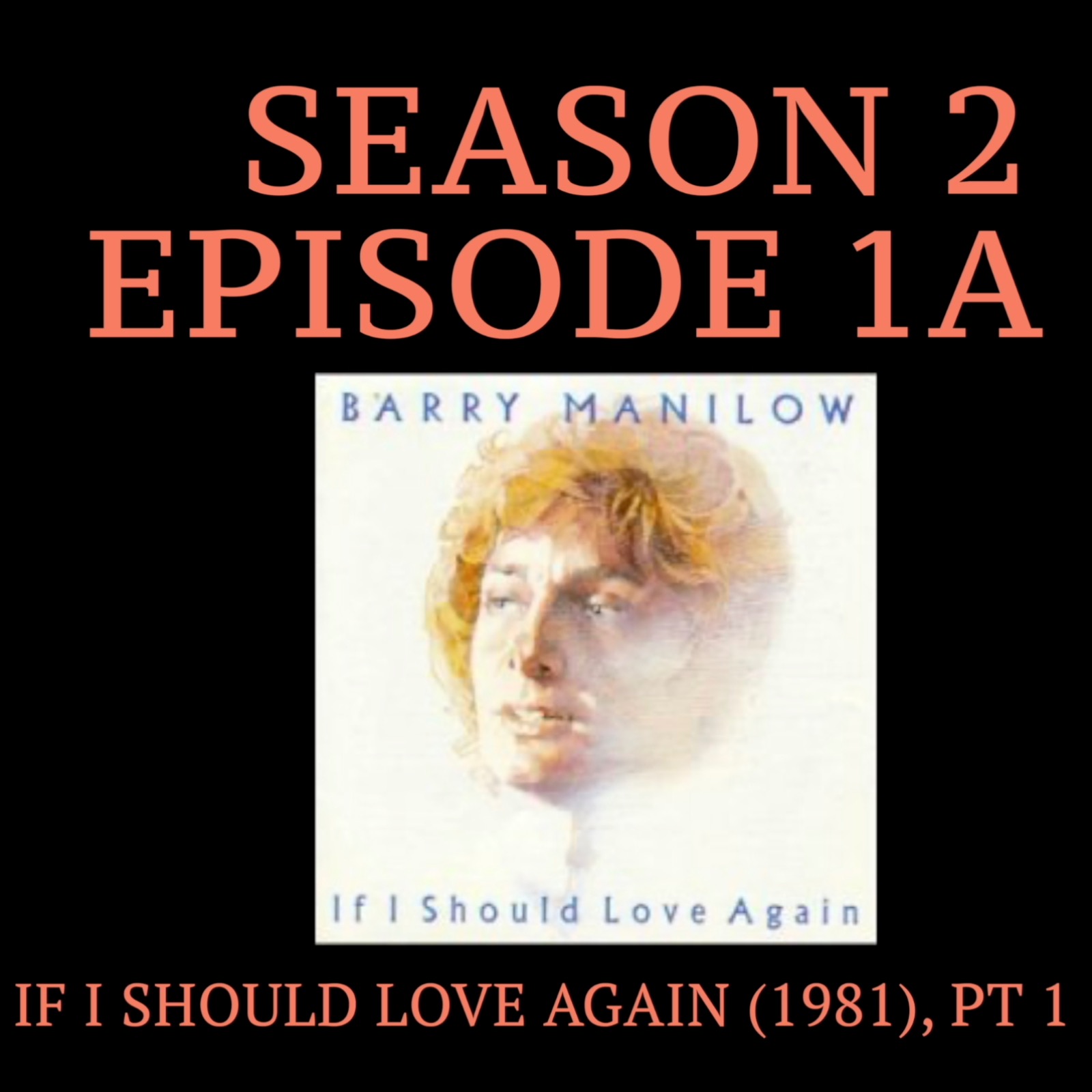 If I Should Love Again (1981), Part 1