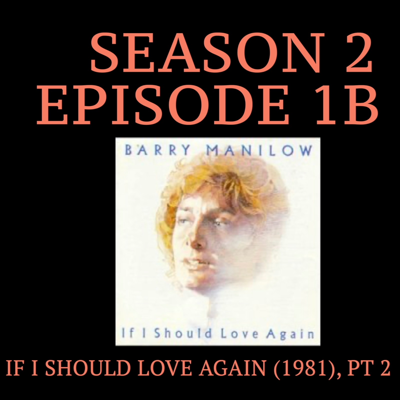 If I Should Love Again (1981), Part 2