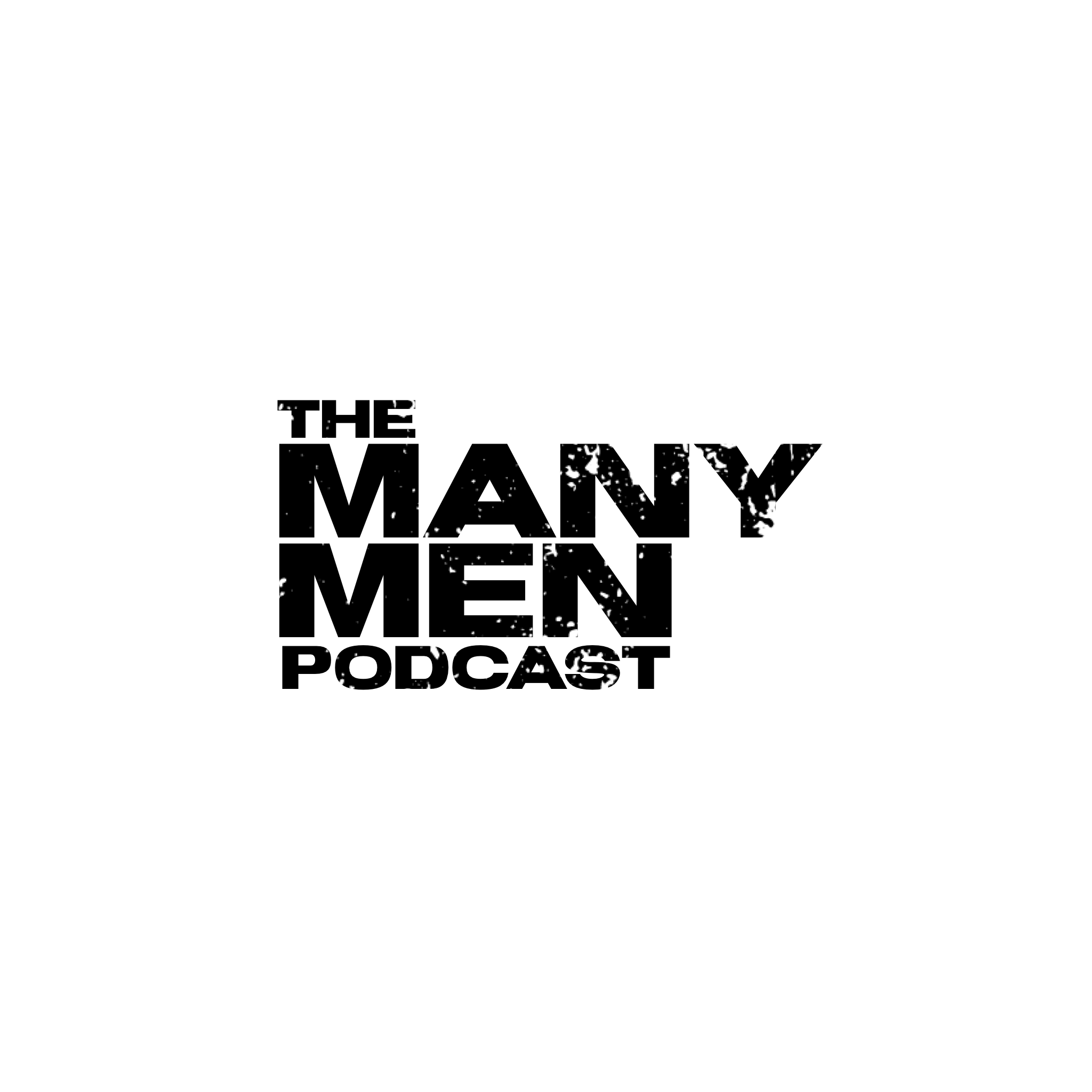 The Many Men Podcast: Ep 1 The Brutal Honesty About Men's Health, Hygiene, & Mental State!!! episode artwork