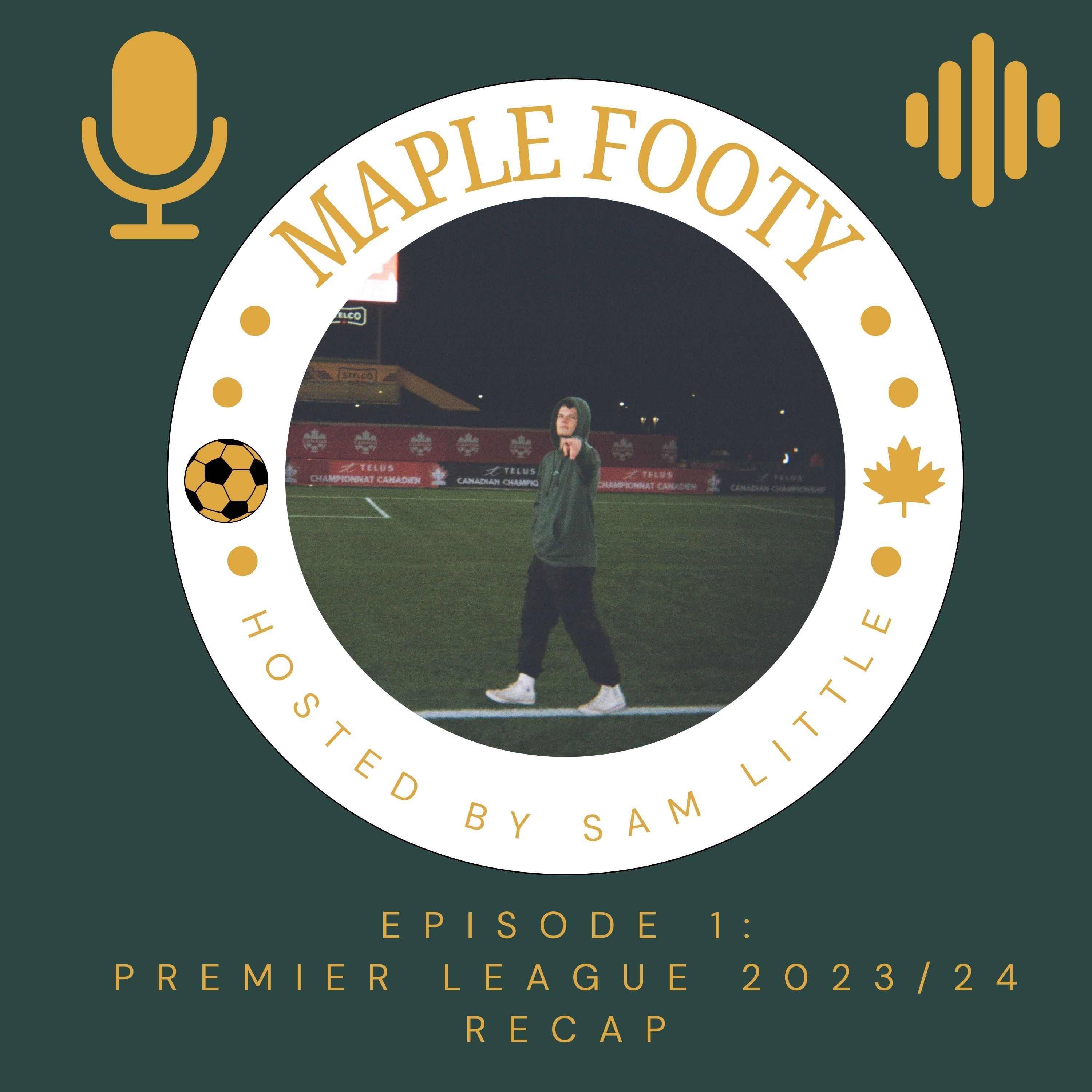 The Maple Footy Podcast Episode 01/Premier League 23/24 Recap