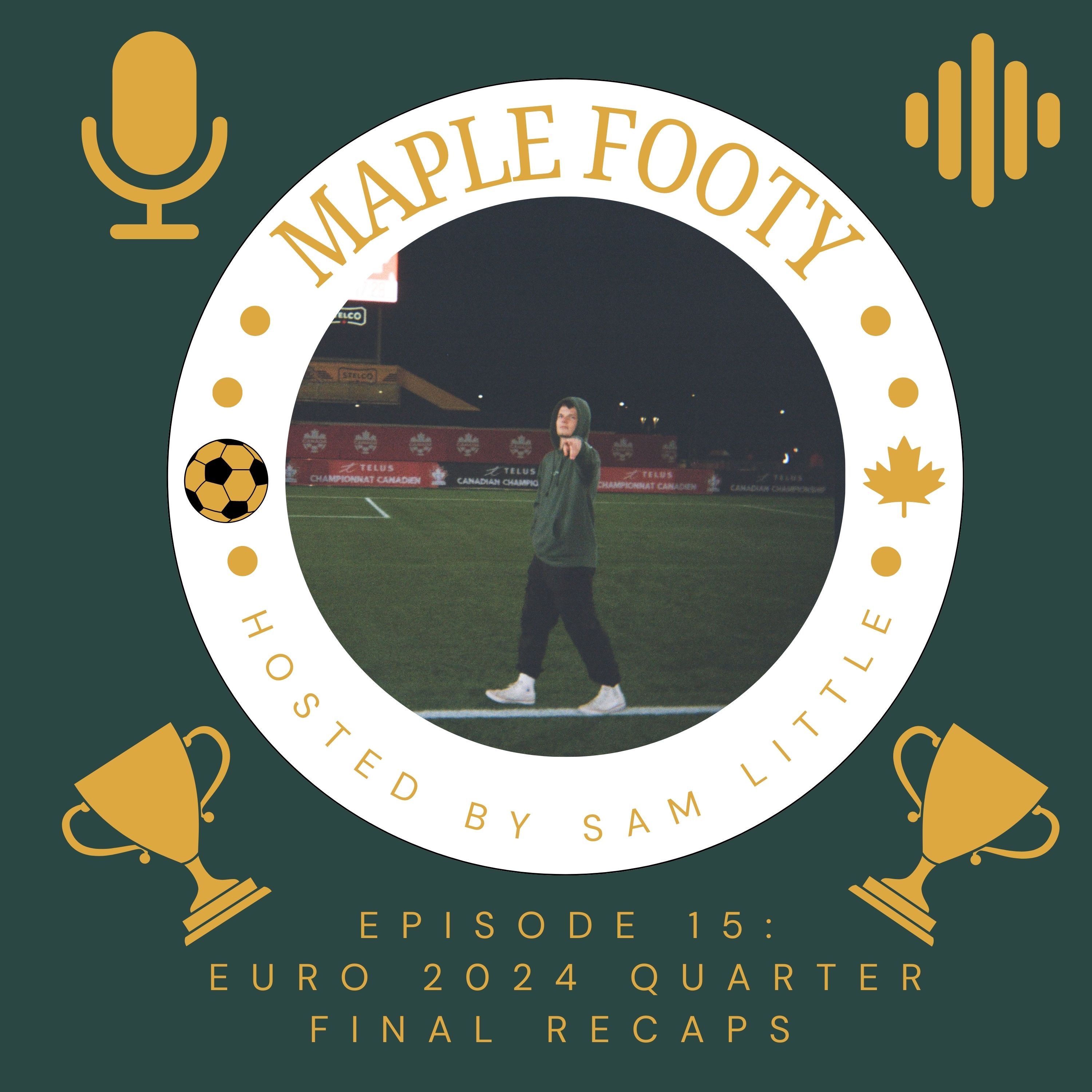 The Maple Footy Podcast Episode 15/Euro 2024 Quarter Final Recaps