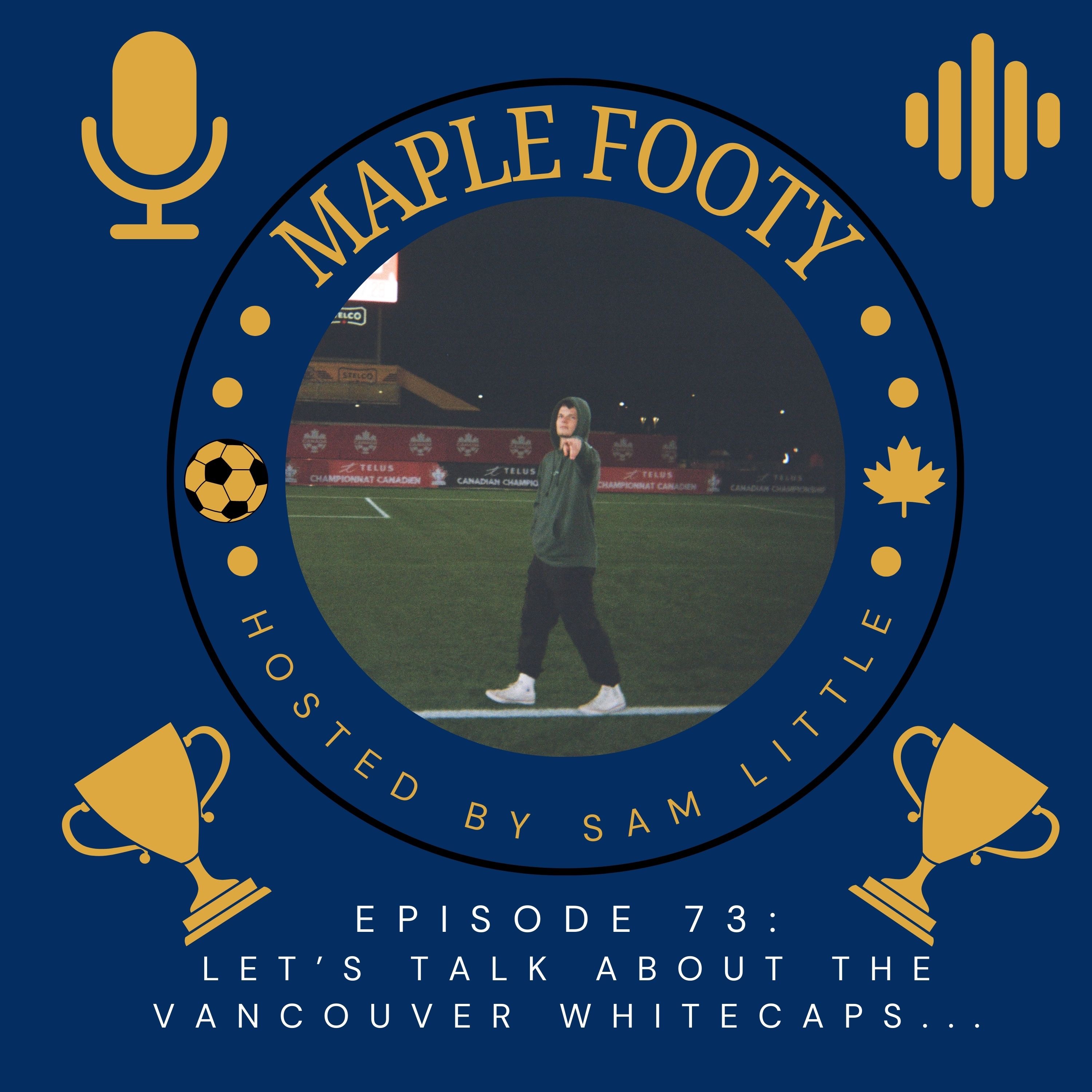 Episode 73: Let's Talk About The Vancouver Whitecaps & Their Win Over Messi's Inter Miami