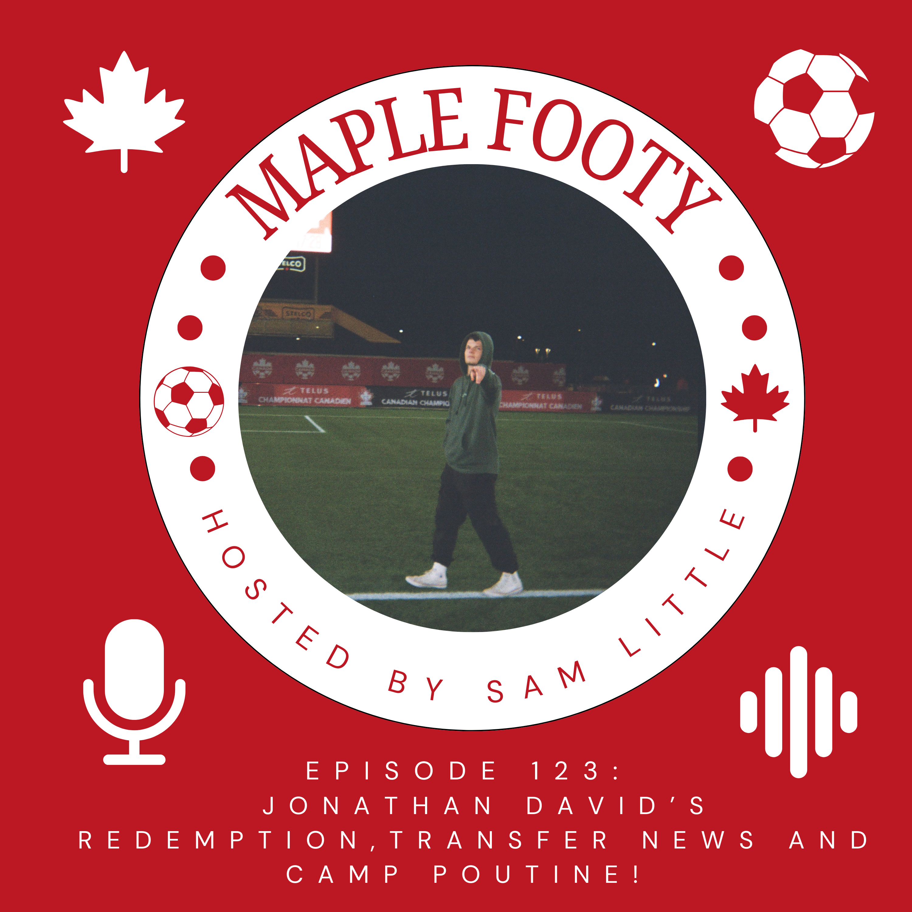 Jonathan David's Redemption, Transfer News and Jesse Marsch Reveals Camp Poutine