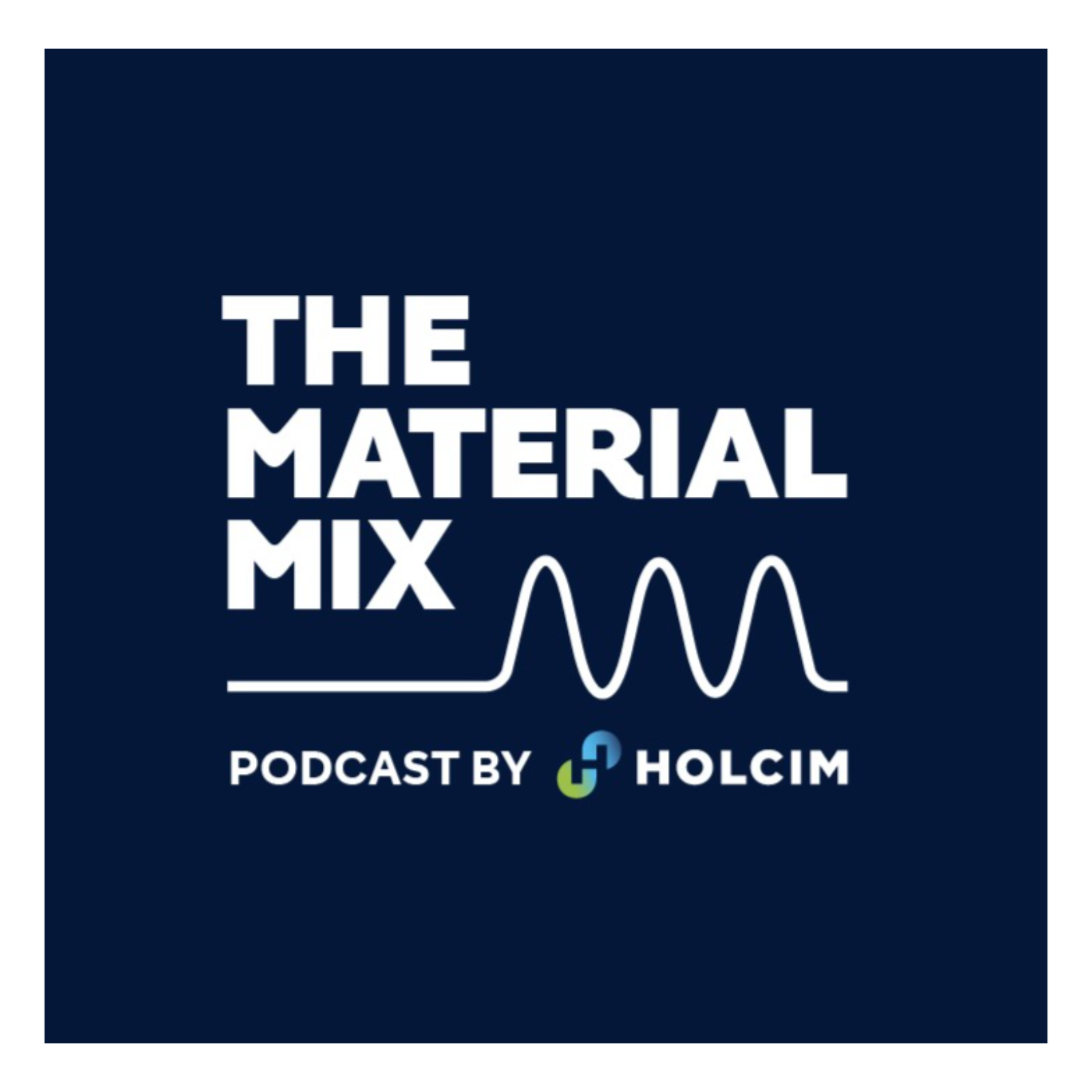 The Material Mix, by Holcim podcast artwork