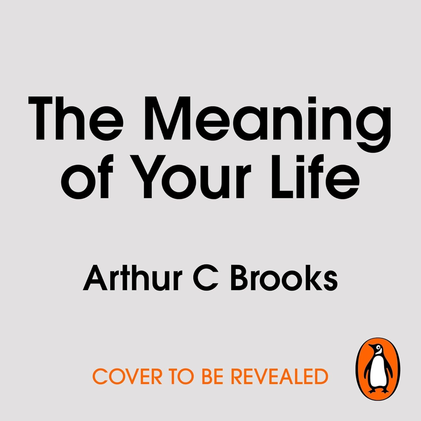 The Meaning of Your Life by Arthur C. Brooks, Book Summary, Podcast, English