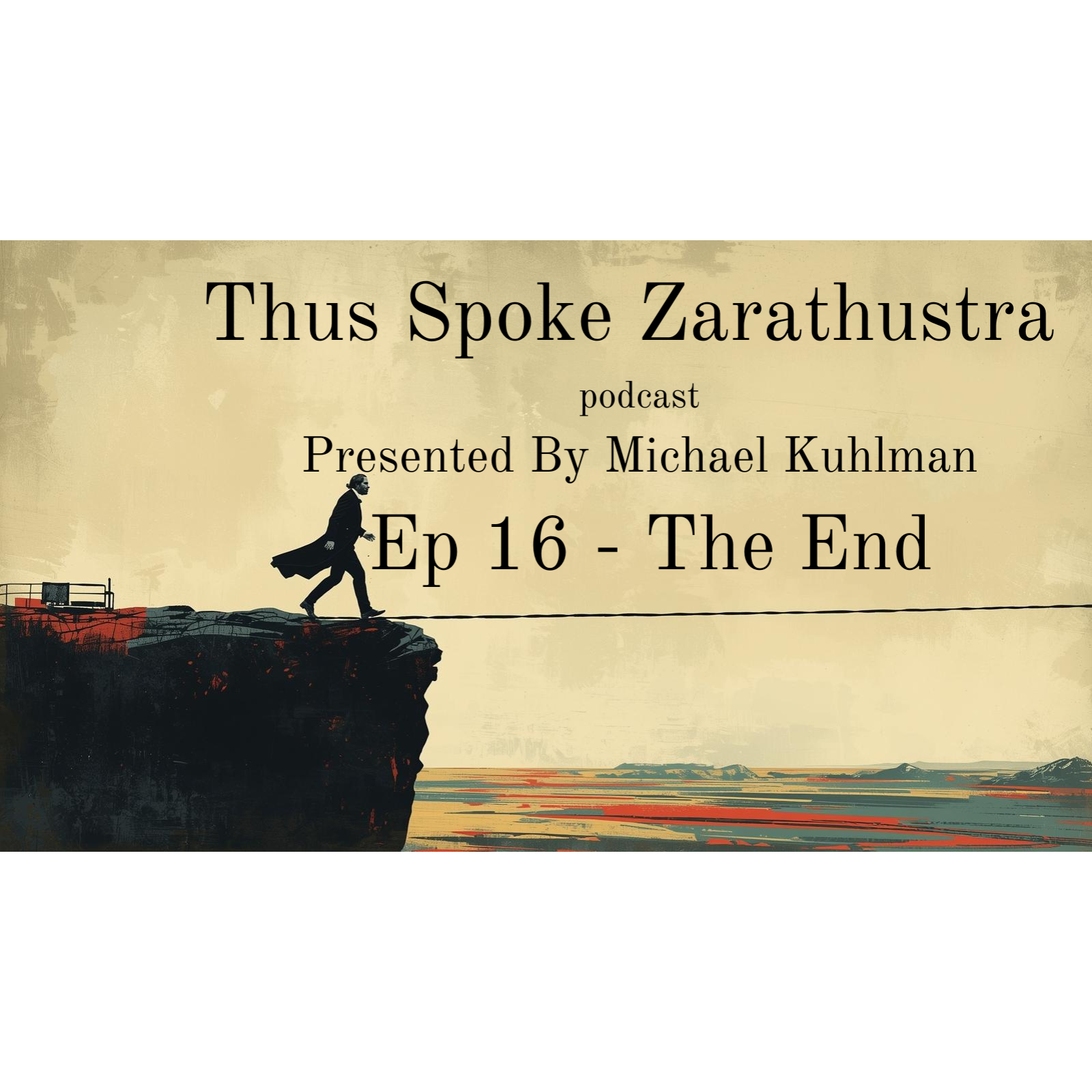 Thus Spoke Zarathustra Ep. 16 - The Final Descent | Nietzsche Deep Dive episode artwork
