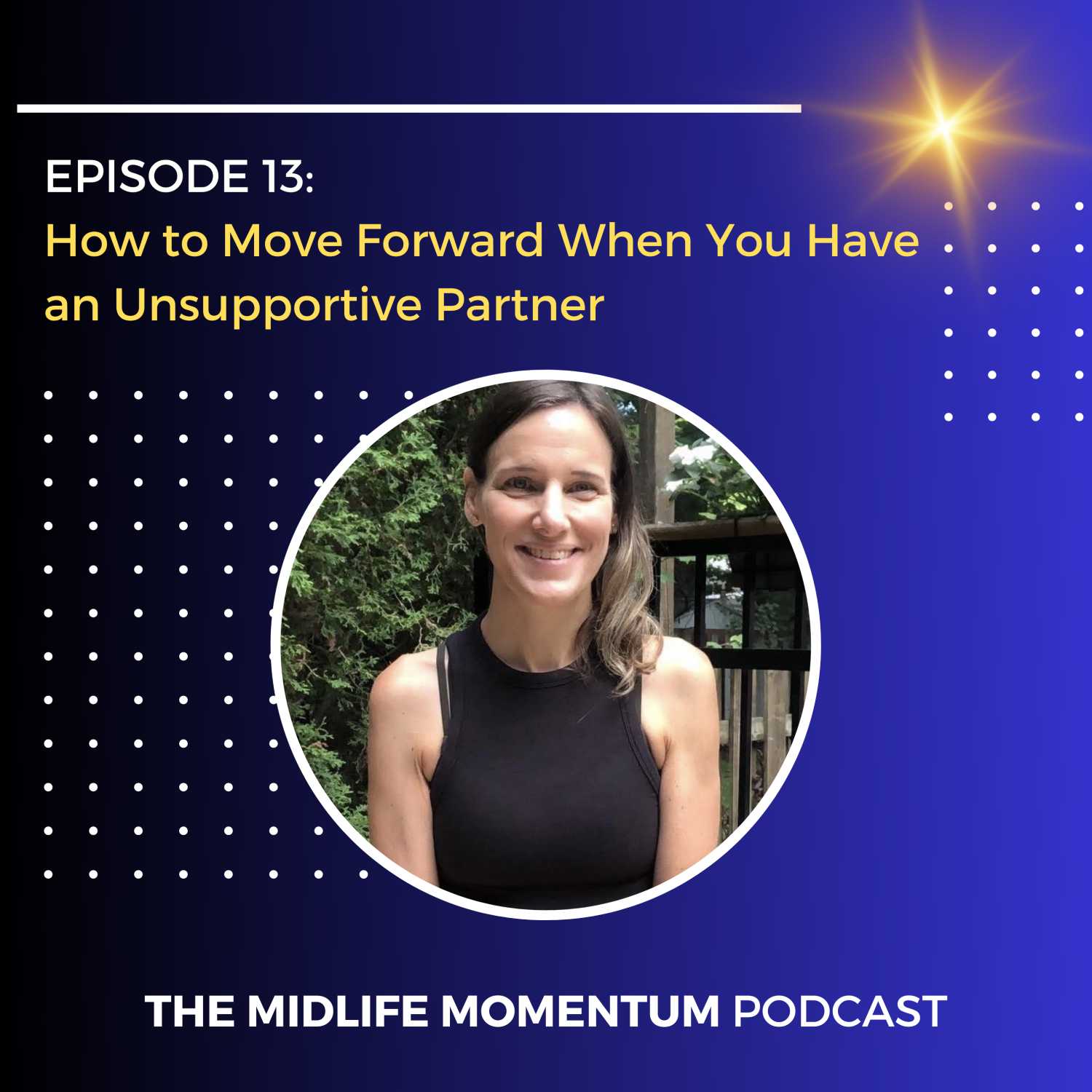 13: How to Move Forward When You Have an Unsupportive Partner episode artwork