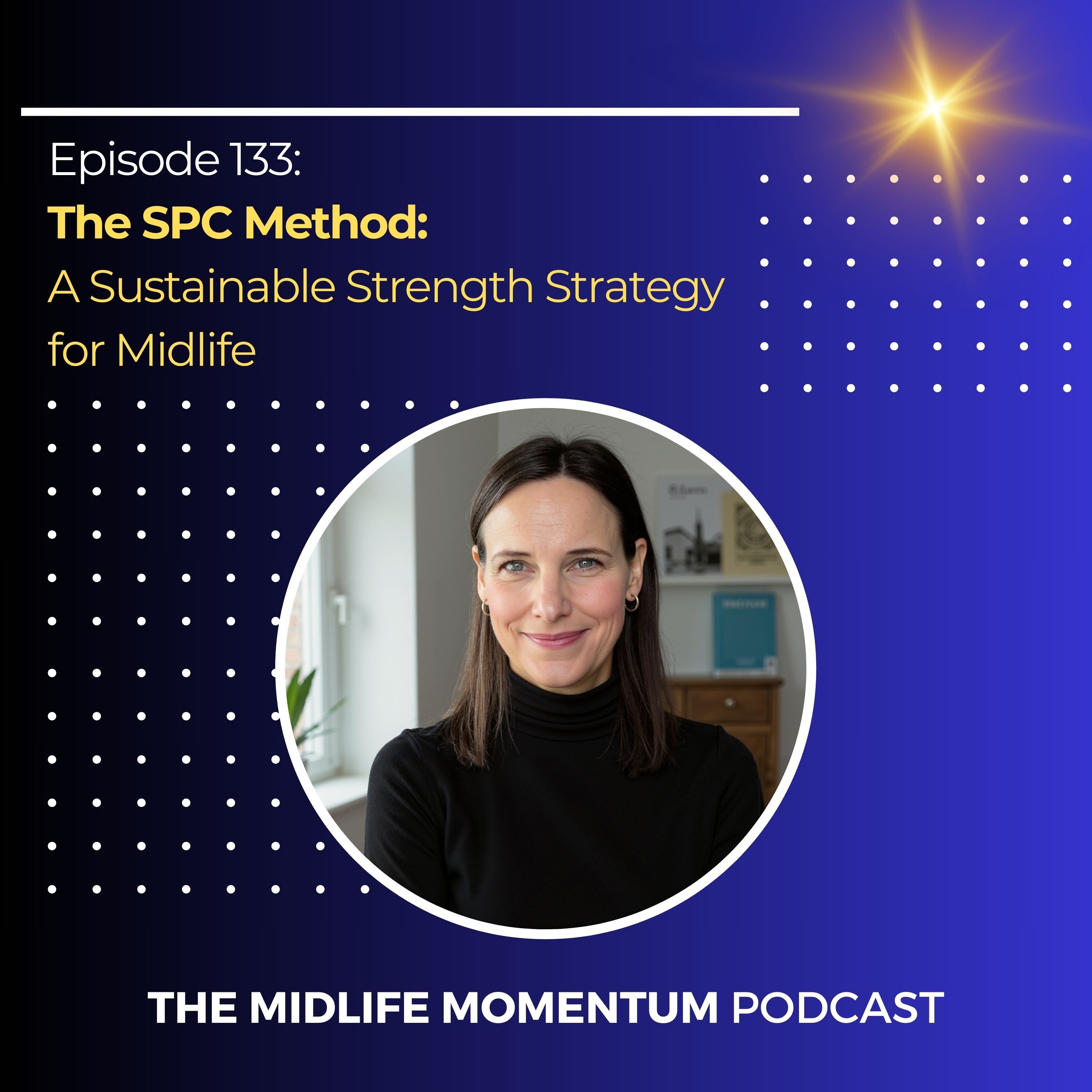 133: The SPC Method: A Sustainable Strength Strategy for Midlife