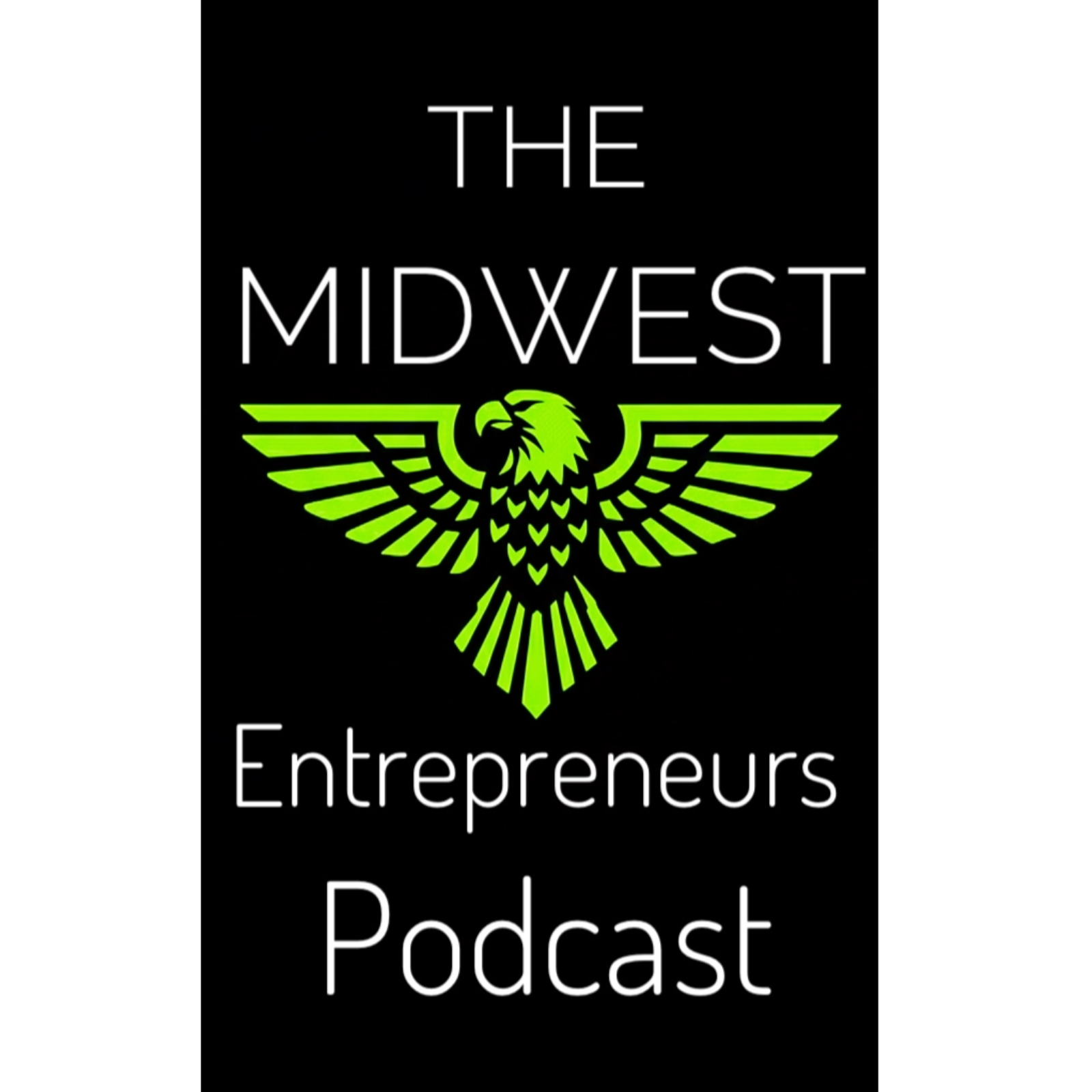 The Midwest entrepreneurs Podcast podcast artwork