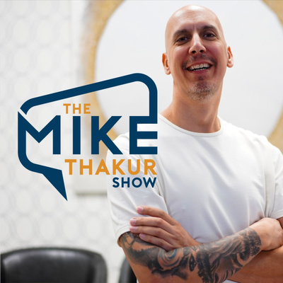 The Mike Thakur Podcast