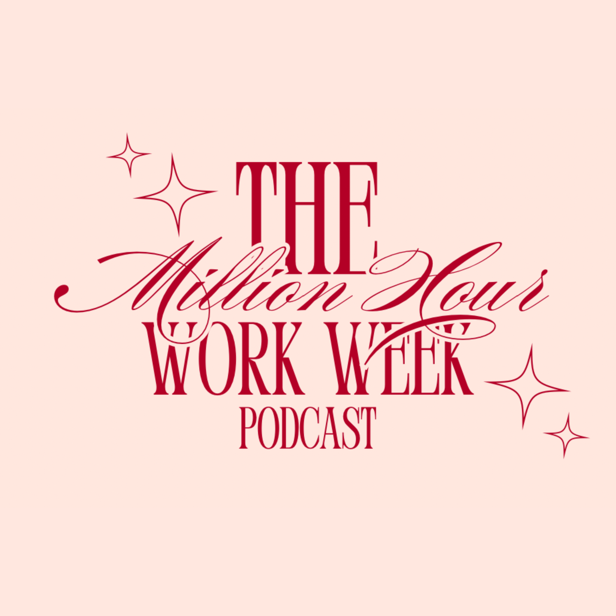 The Million Hour Workweek Podcast