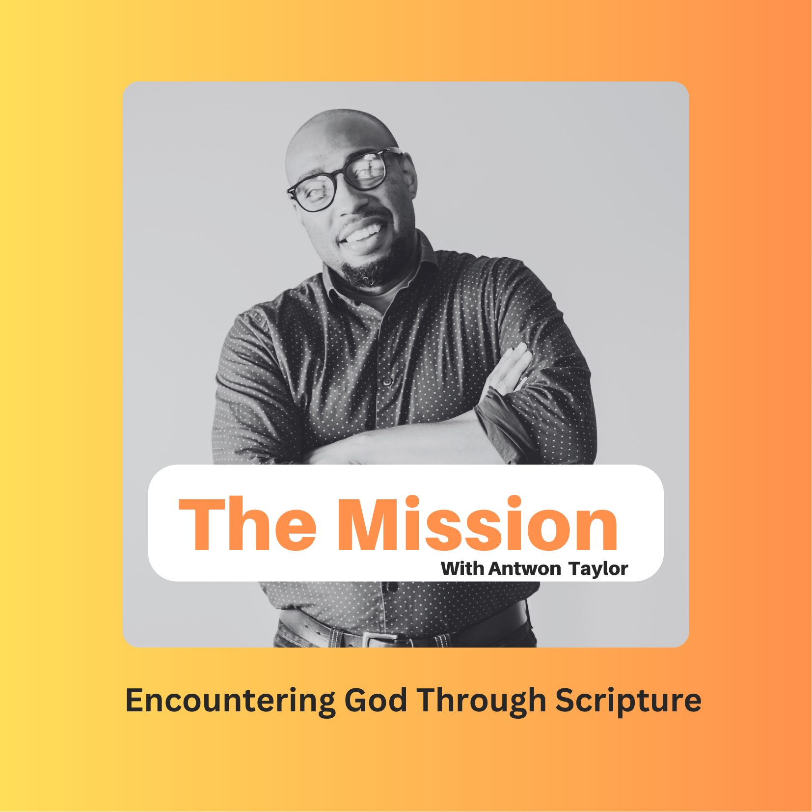 The Mission: Encountering God Through Scripture 