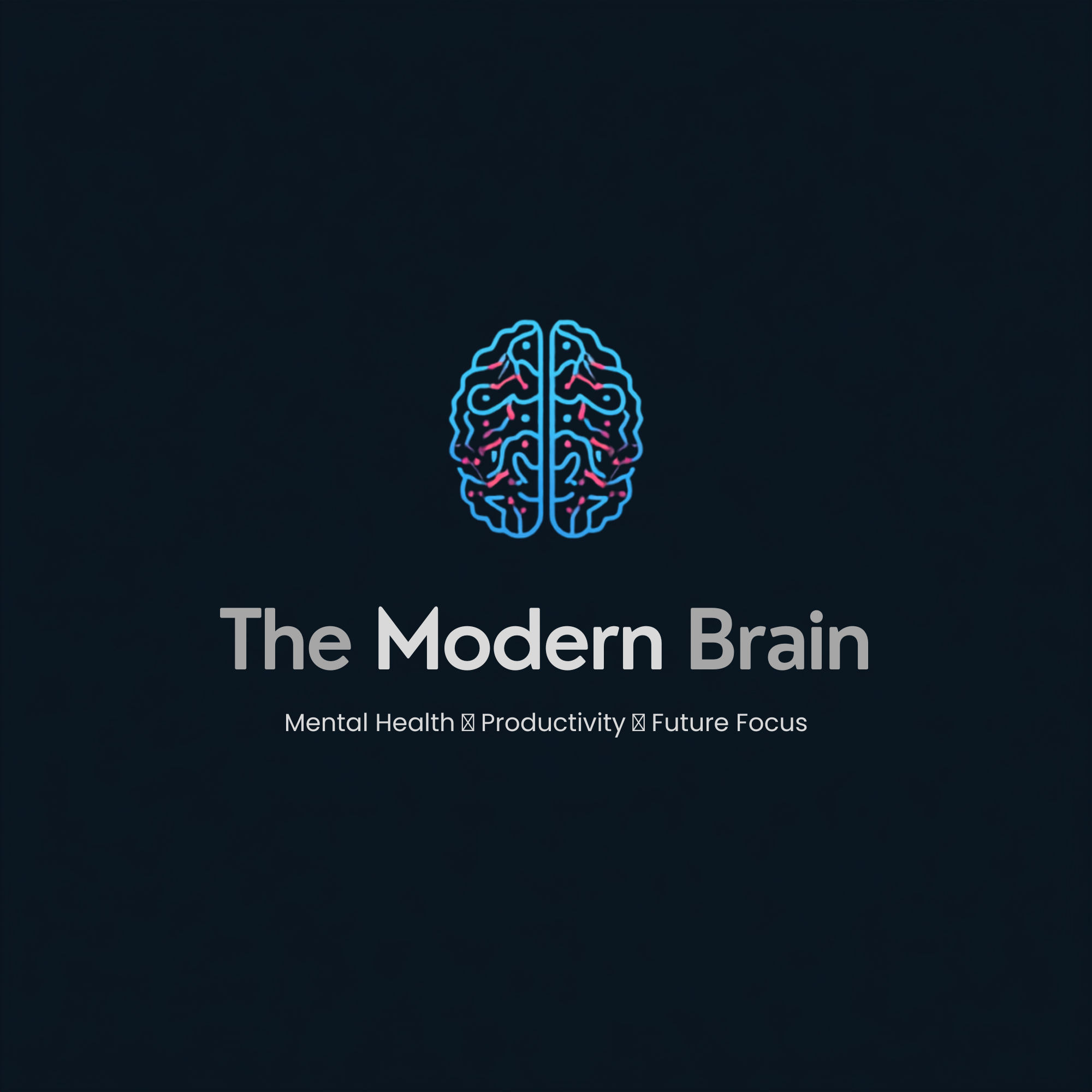 The Modern Brain: Life, Creativity & Success in the Digital Age