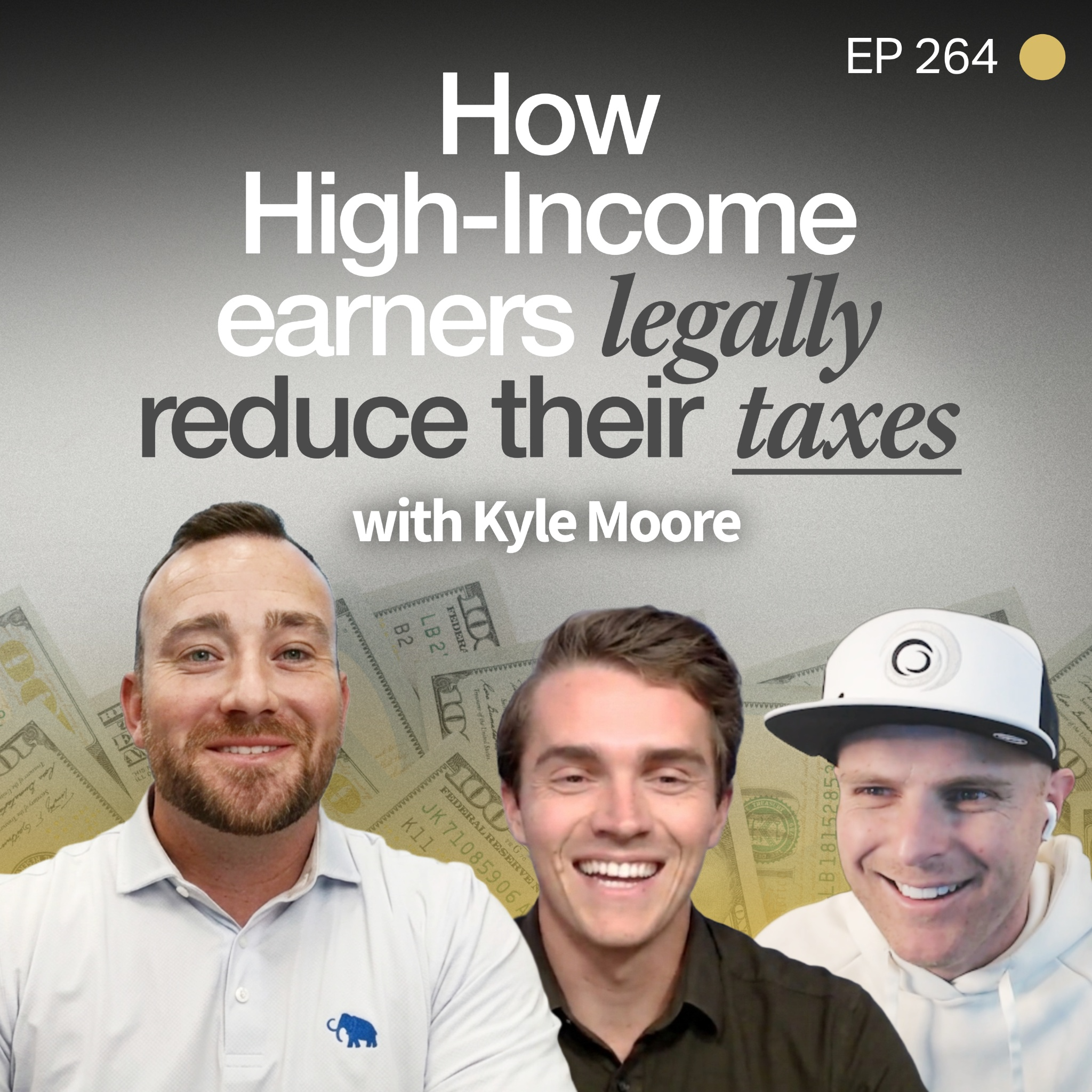 How High-Income Earners Can Legally Reduce Taxes and Create More Capital | Episode 264  episode artwork