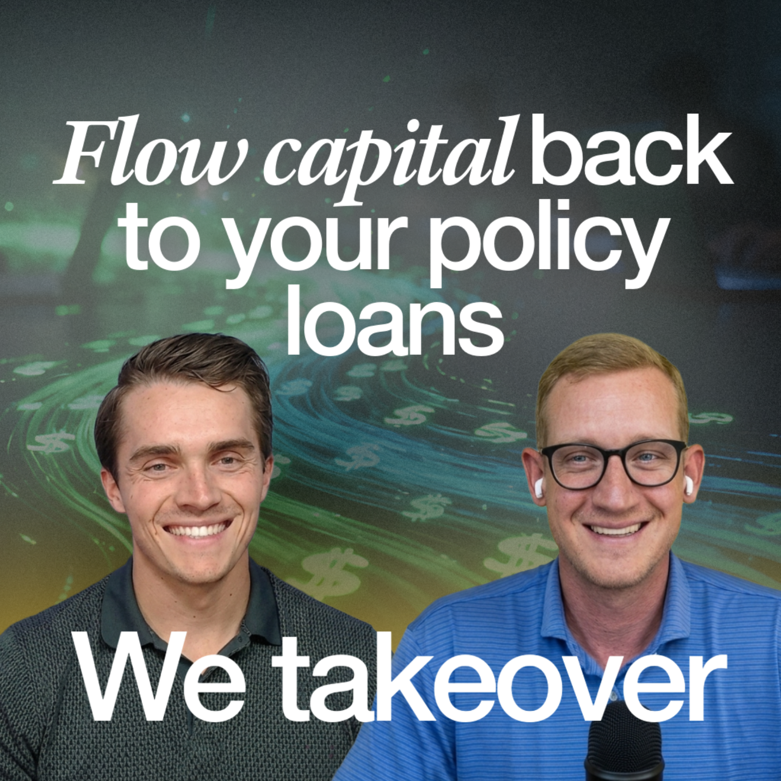 Takeover Podcast - Flow Capital Back to Your Policy Loans | Episode 265 episode artwork