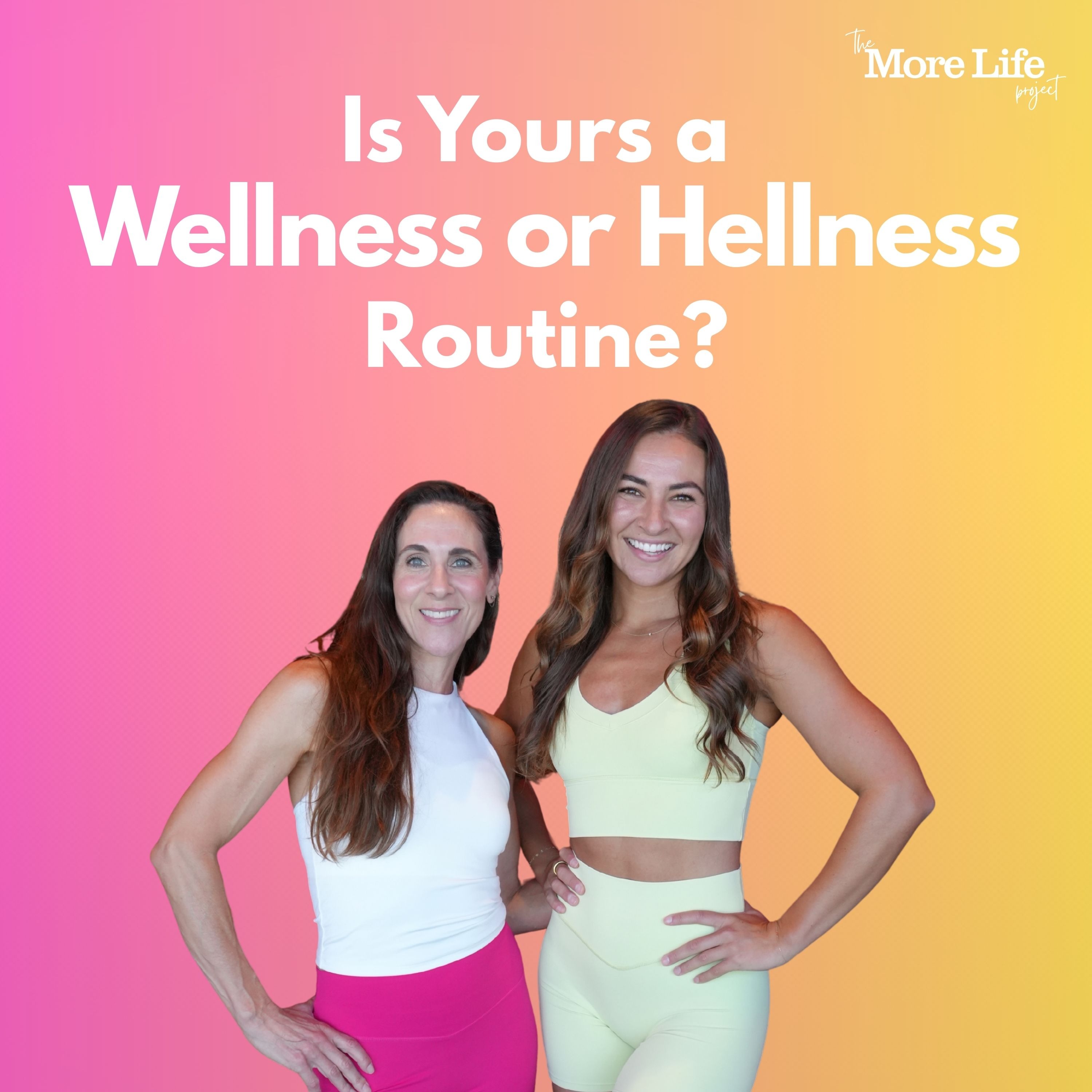 Is Yours A Wellness or Hellness Routine?! episode artwork