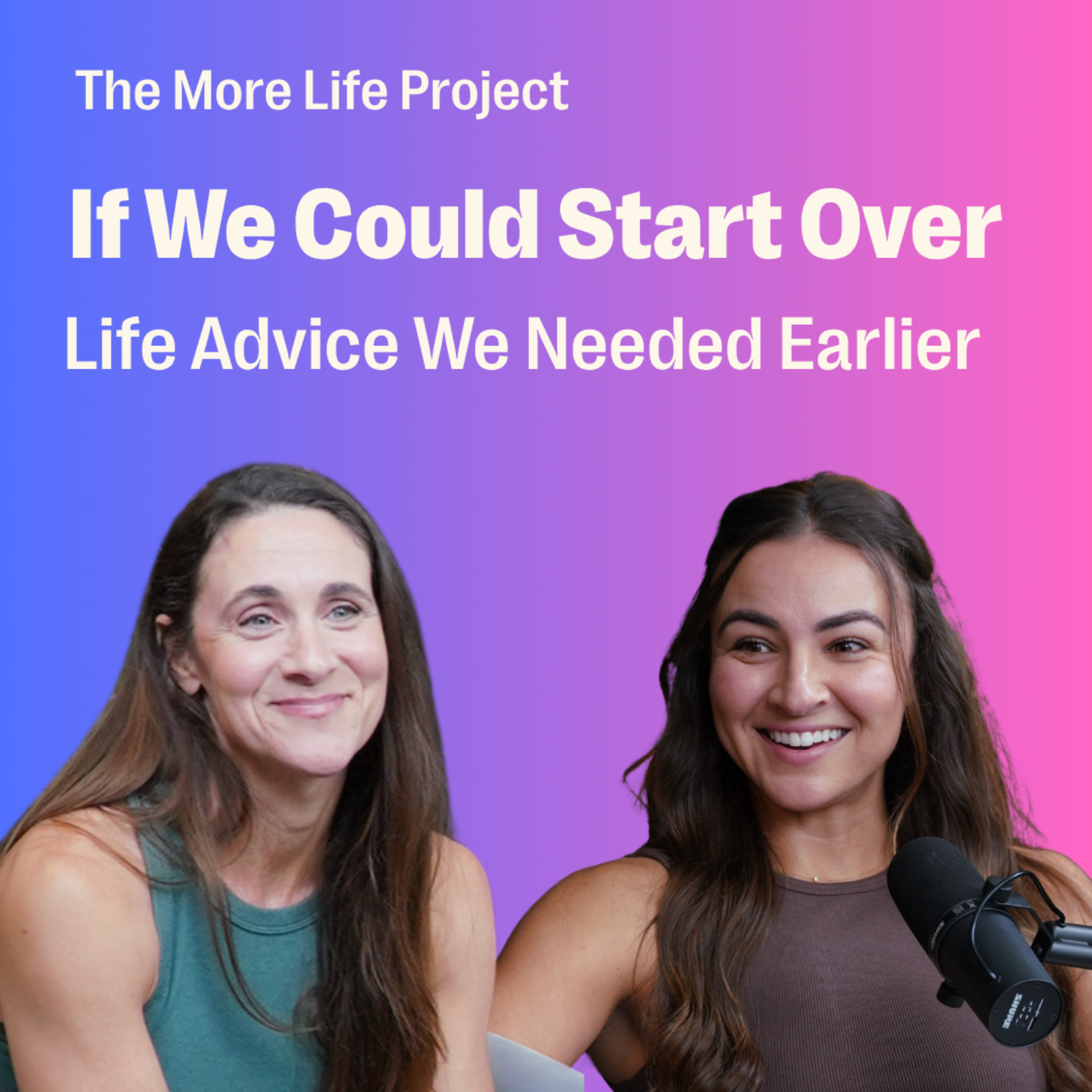 If We Could Start Over - Life Advice We Needed Earlier episode artwork