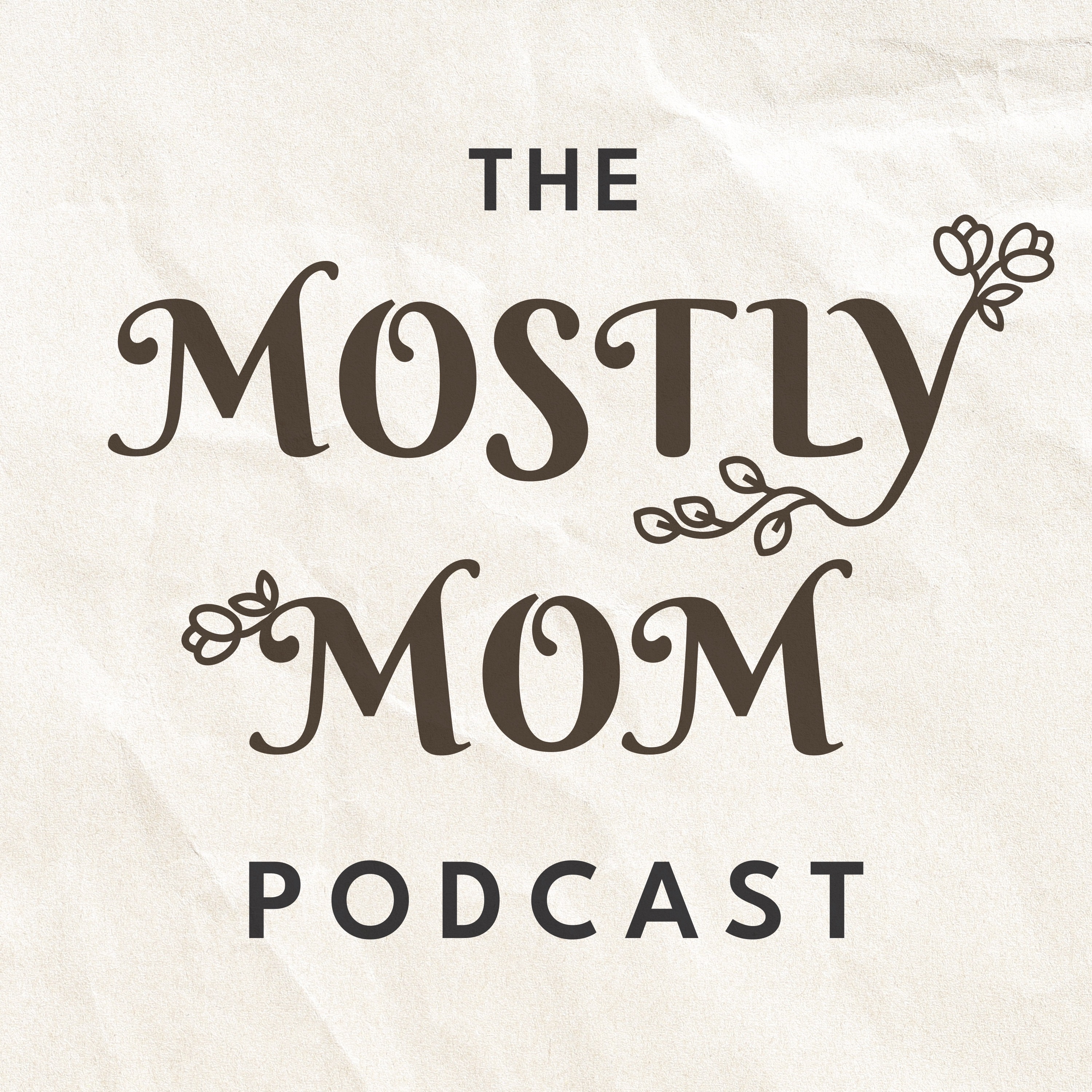 The Mostly Mom Podcast