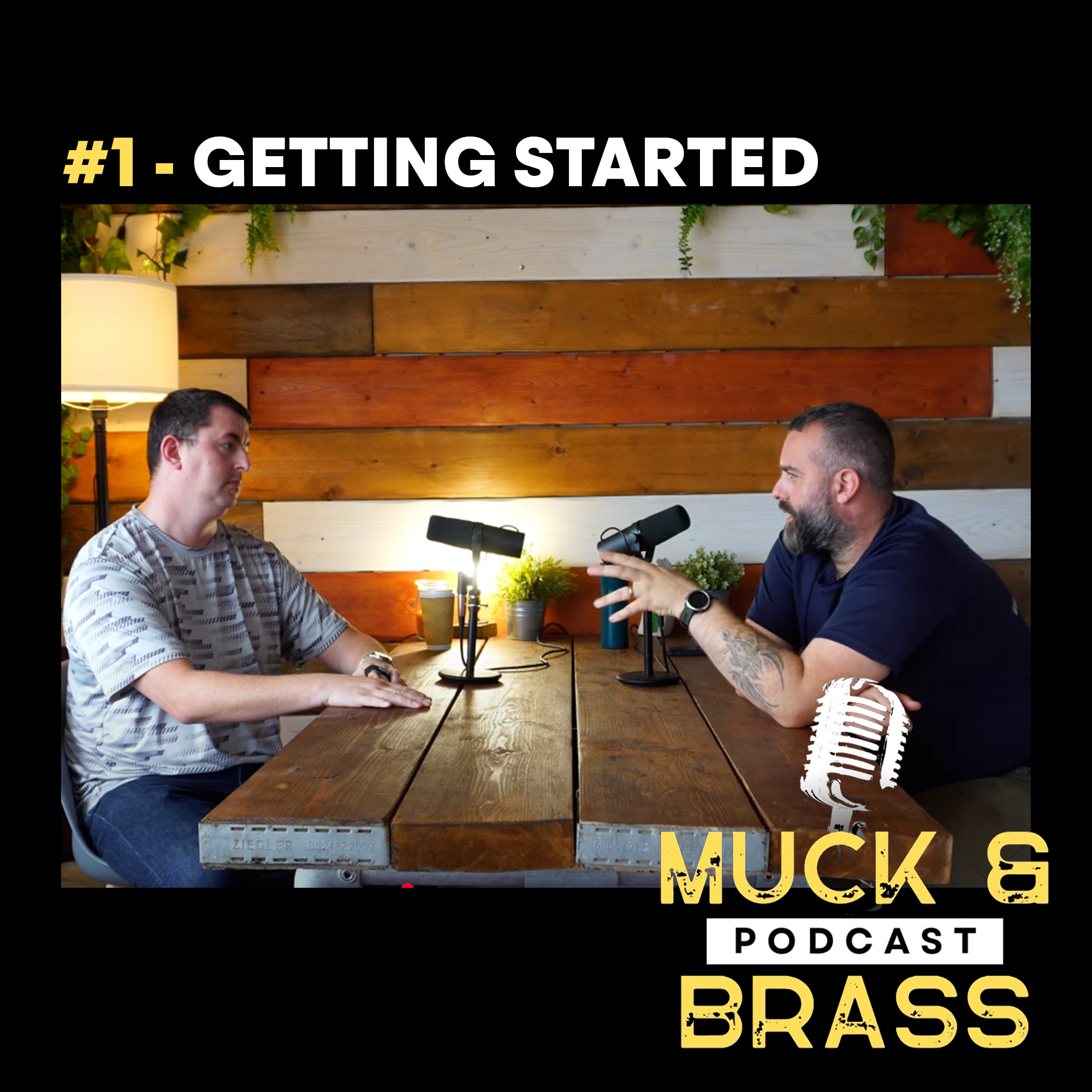 Getting Started - Muck & Brass Podcast - #1 episode artwork