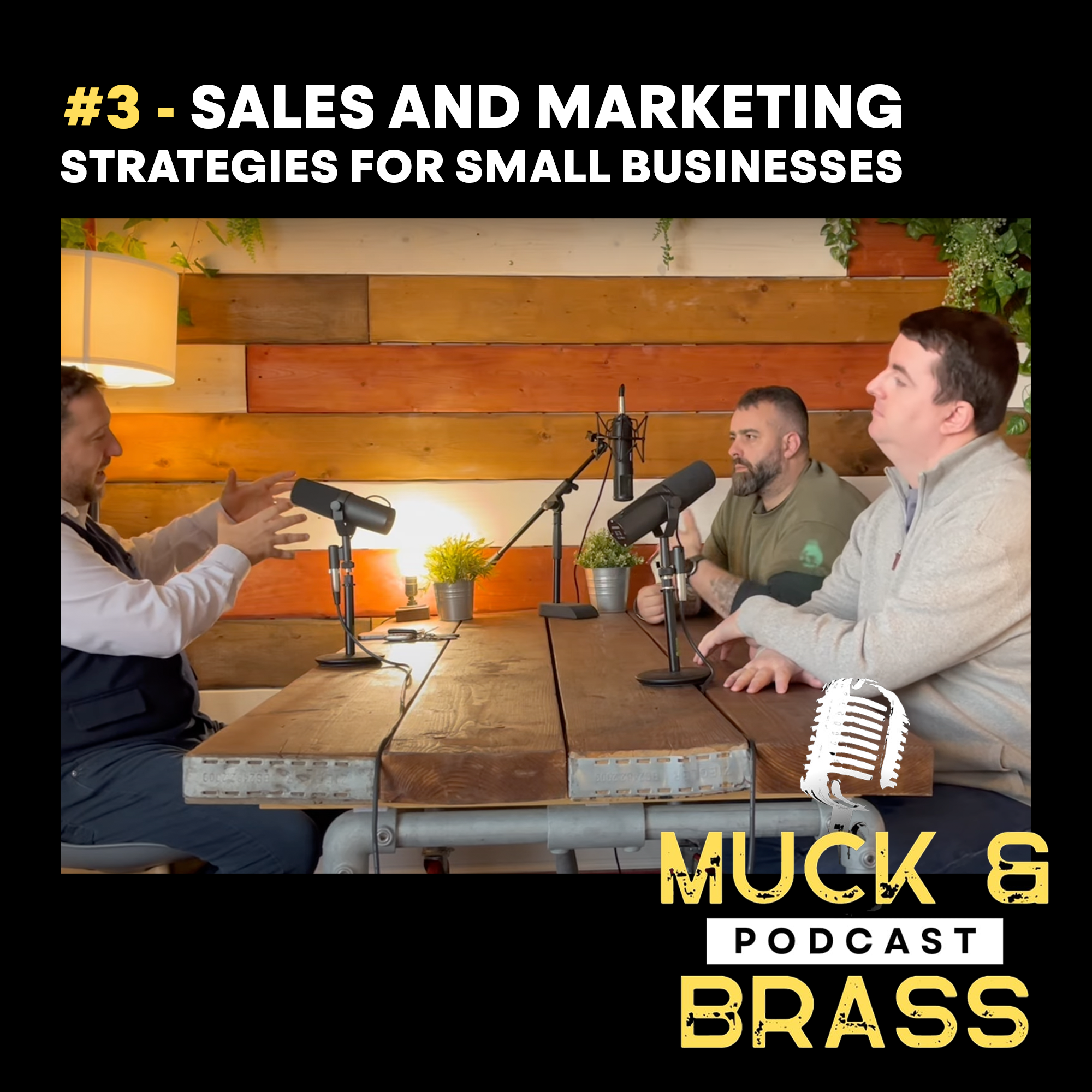 Powerful Sales and Marketing Strategies for Small Businesses - Muck & Brass Podcast - #3 episode artwork