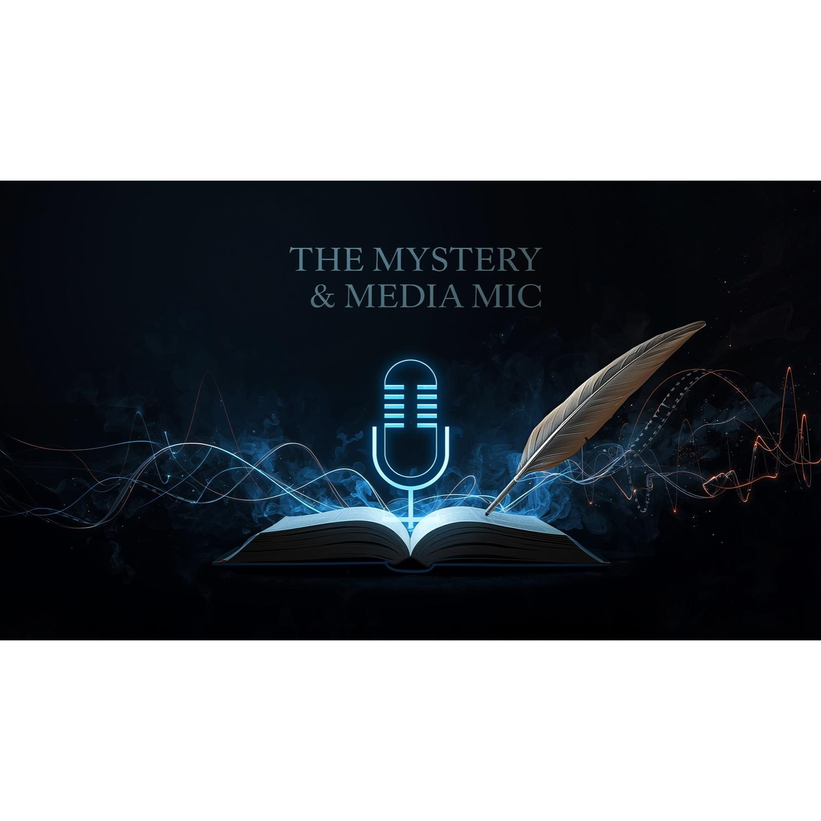 The Mystery & Media Mic