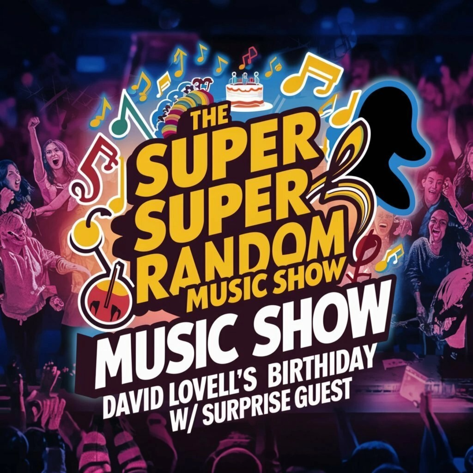 The Super Super Random Music Show - Episode 4 - David Lovell's Birthday Show w/ A Surprise Guest!! episode artwork