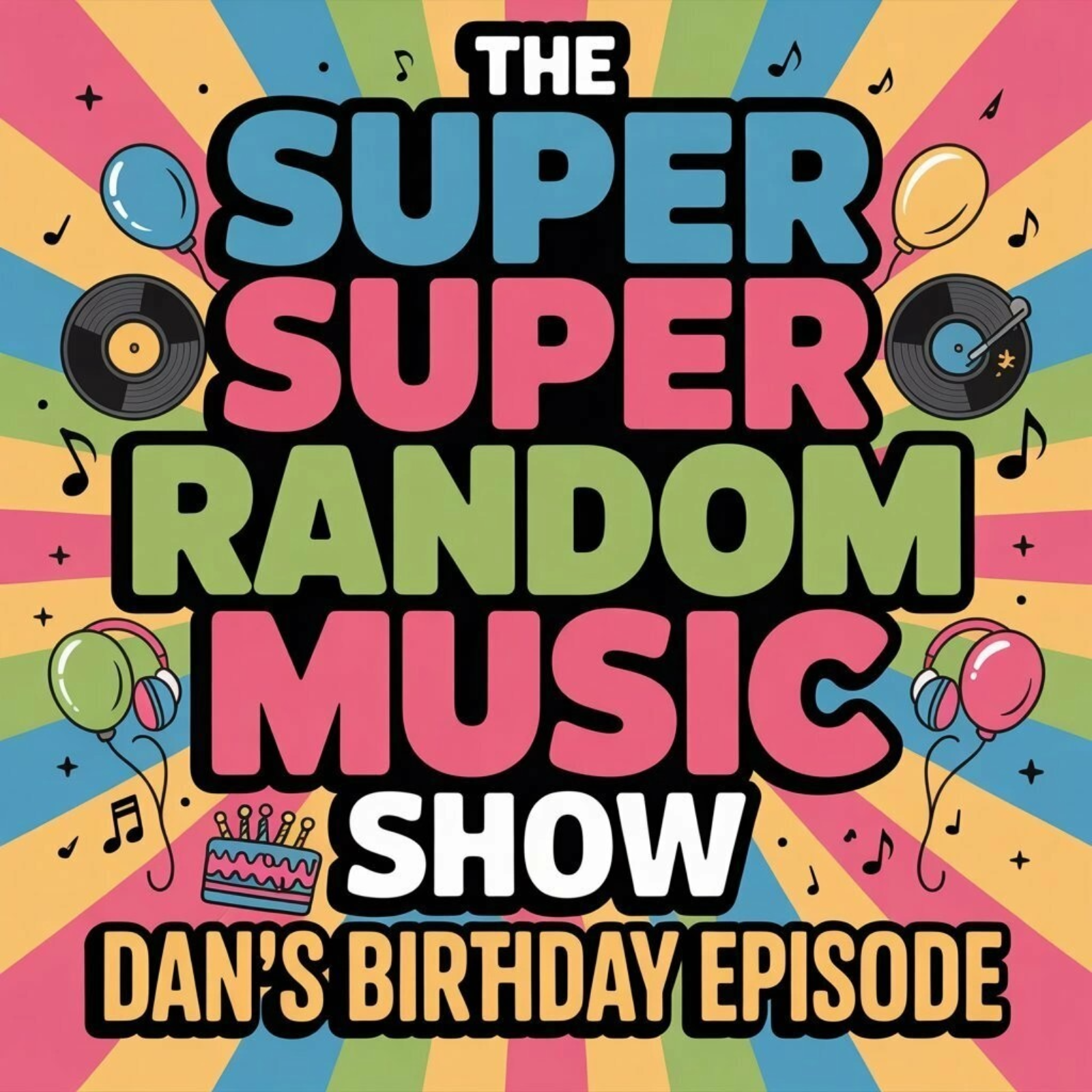 The Super Super Random Music Show - Episode 78 - Dan's Birthday Show episode artwork