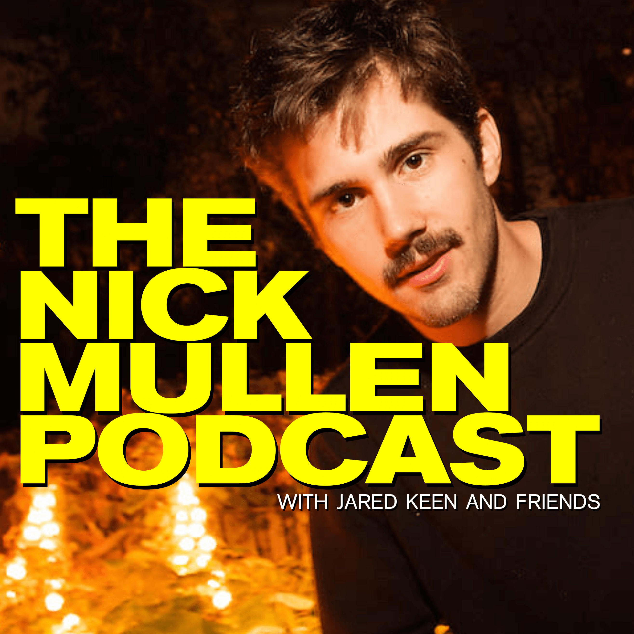 The Nick Mullen Podcast