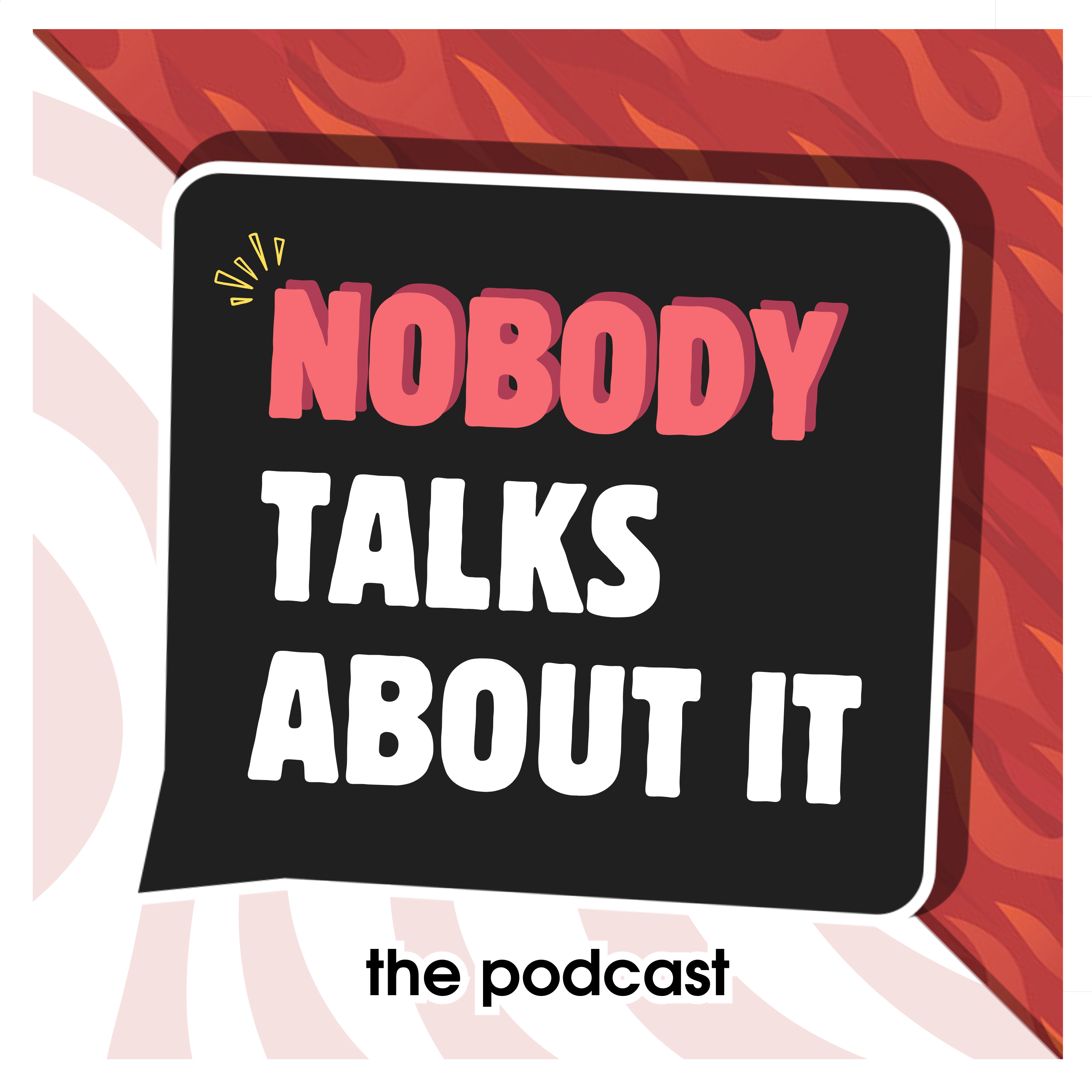 The Nobody Talks About It Podcast