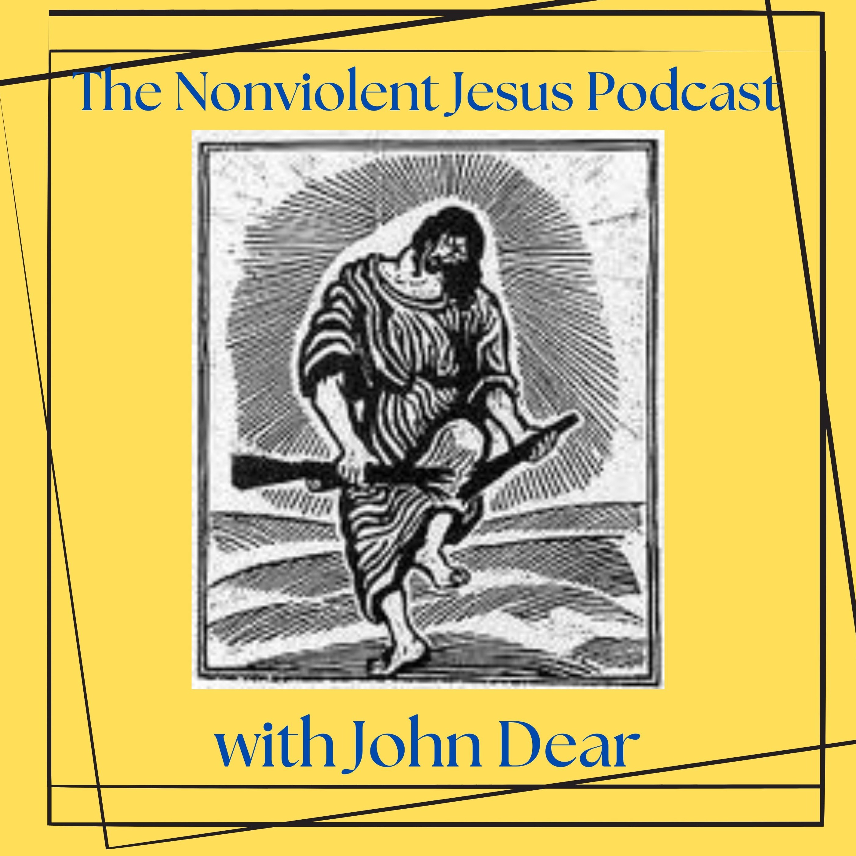 #76 John Dear with Mel Duncan, co-founder of Nonviolent Peaceforce about his work all over the world, more recently in Palestine and St. Paul, MN: “Organized nonviolence led to ICE leaving Minneapolis.”