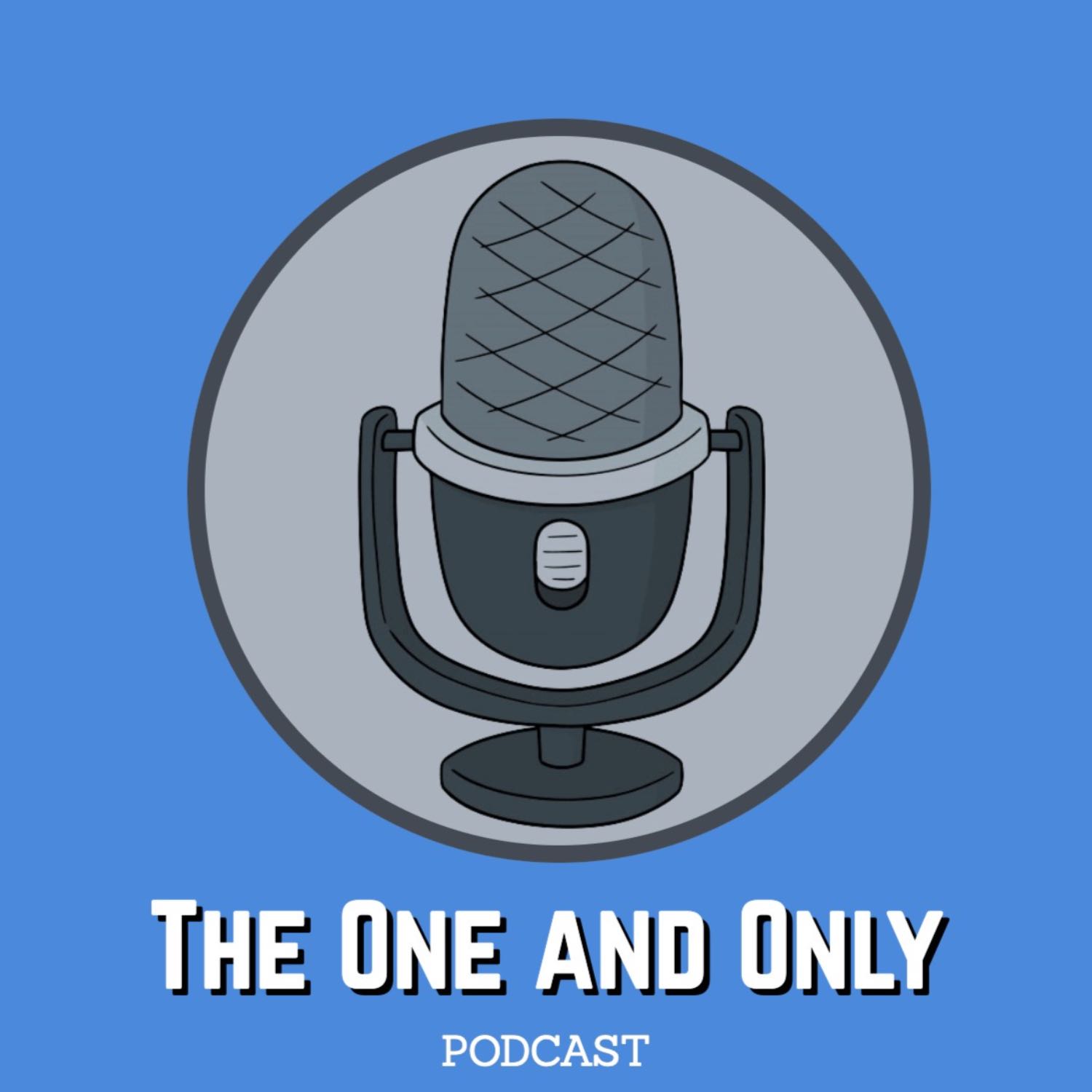 The One And Only Podcast