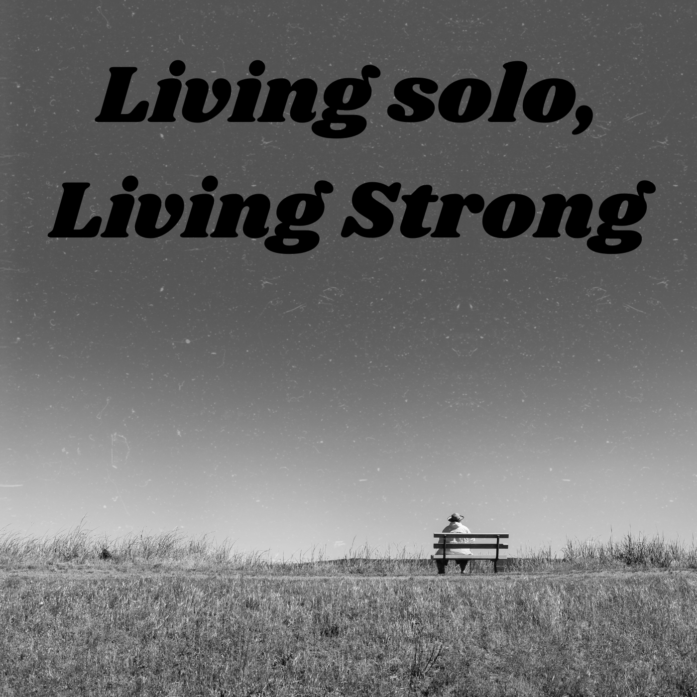 Living Solo; Living Strong podcast artwork