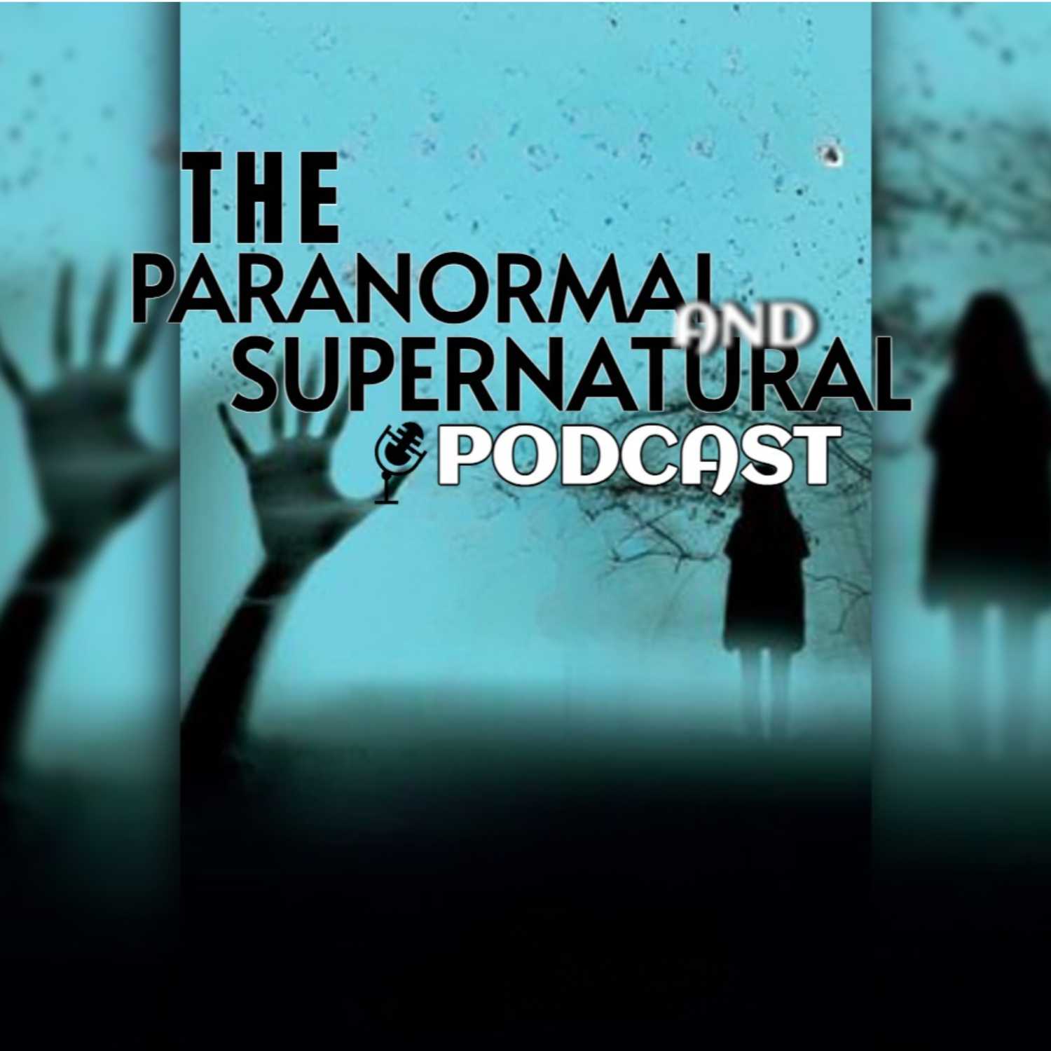 The Paranormal and The supernatural podcast artwork