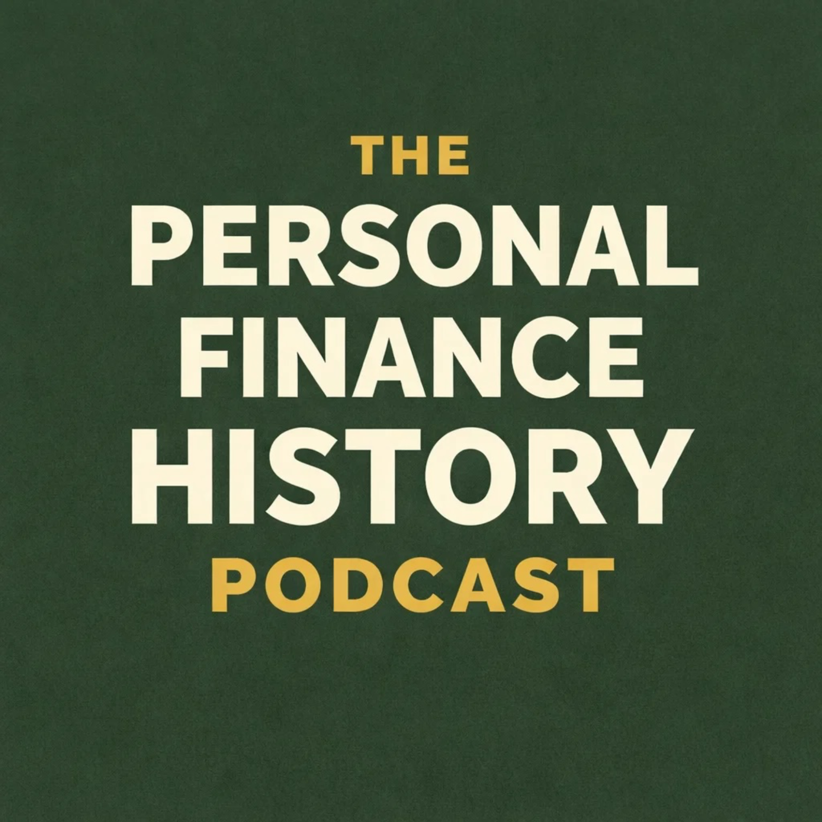 The Personal Finance History Podcast