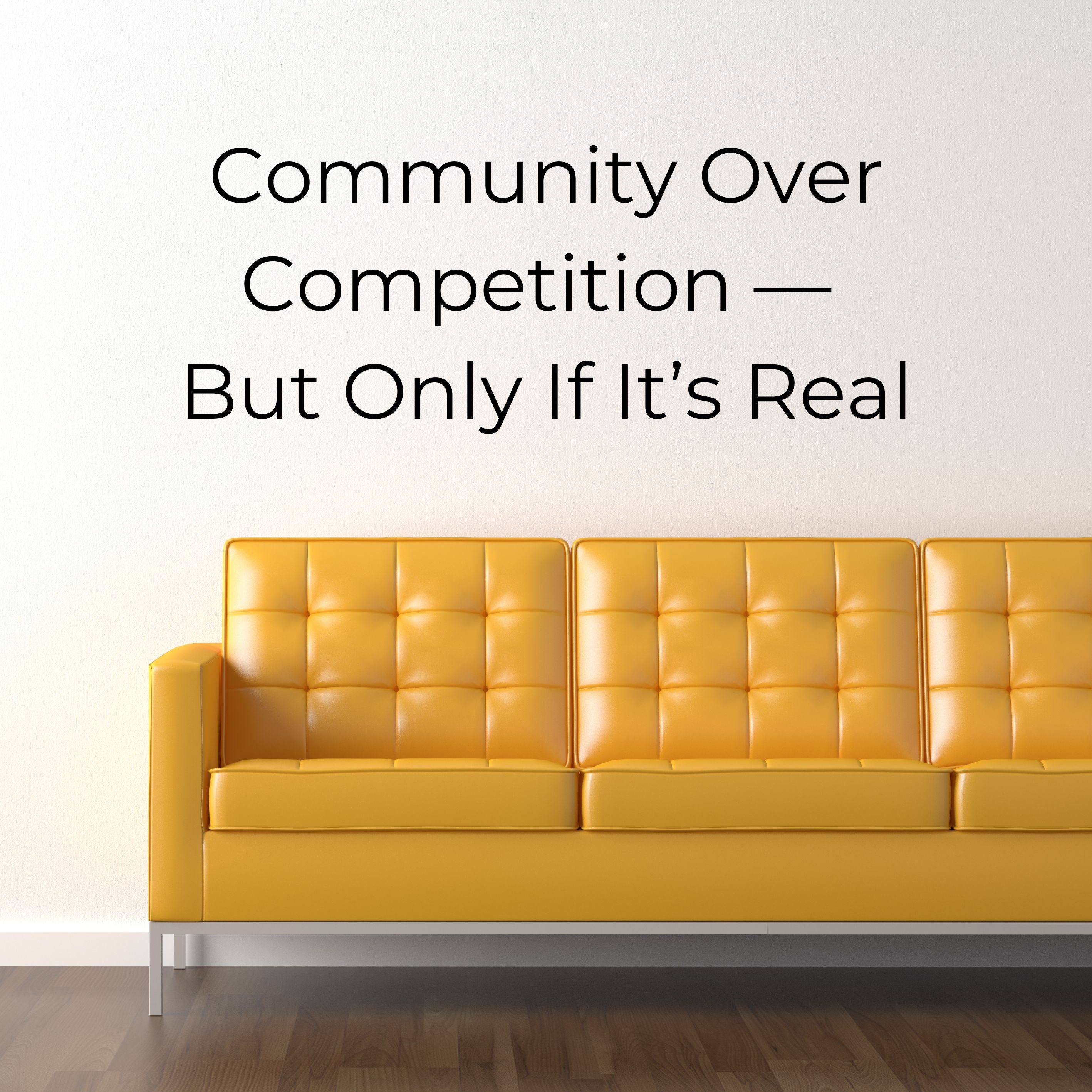 Community Over Competition — But Only If It’s Real episode artwork