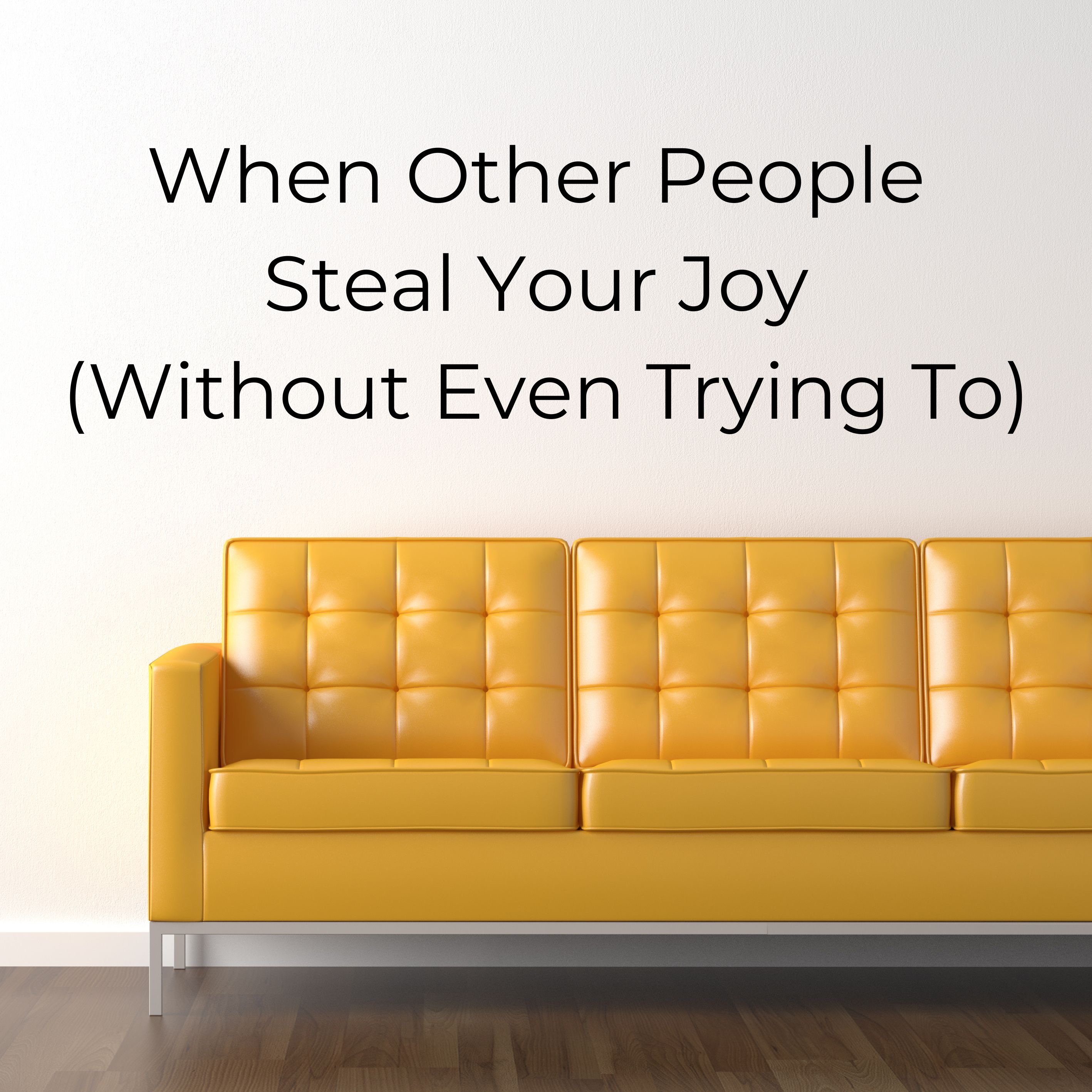 When Other People Steal Your Joy (Without Even Trying To) episode artwork