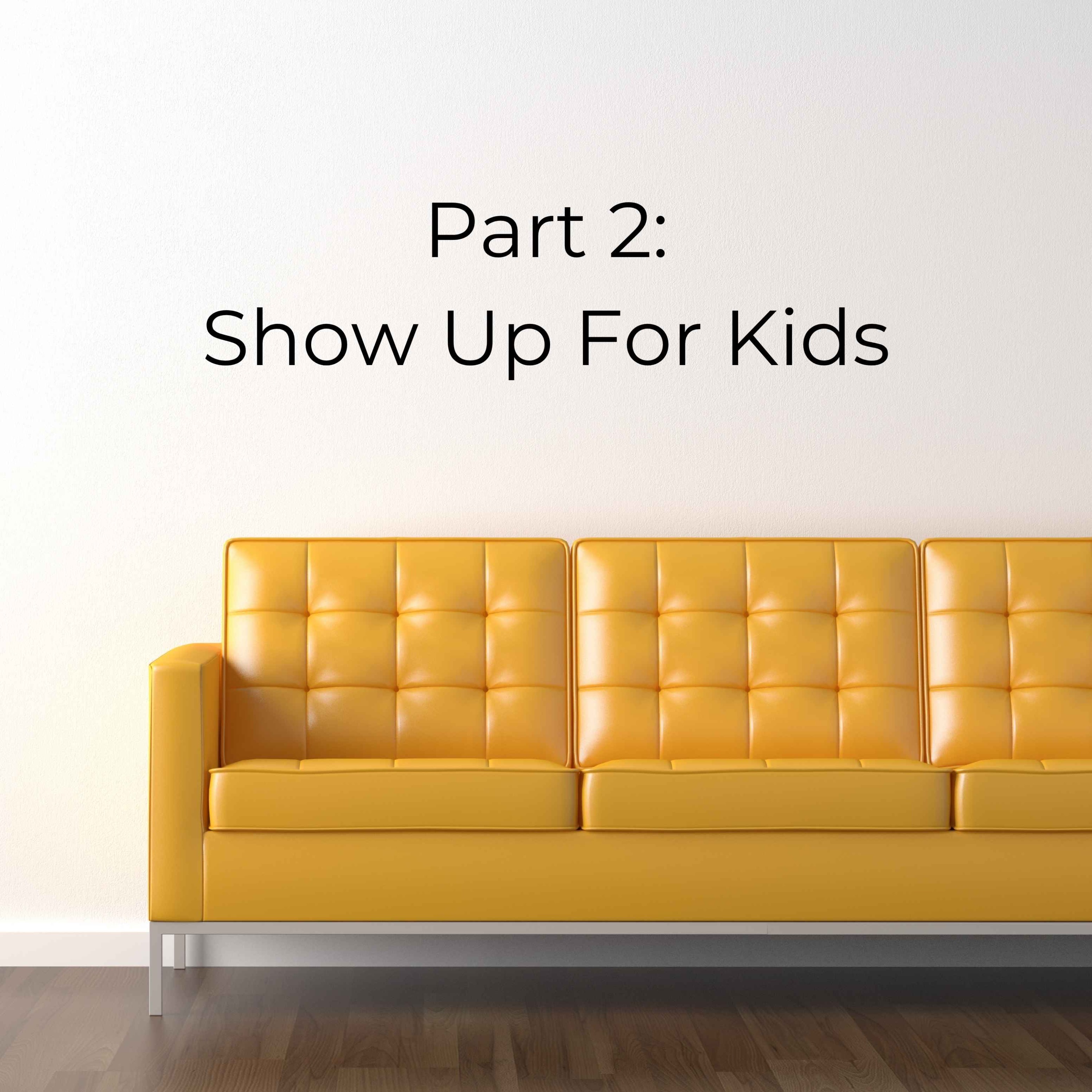Part 2: Showing Up For Your Kids episode artwork