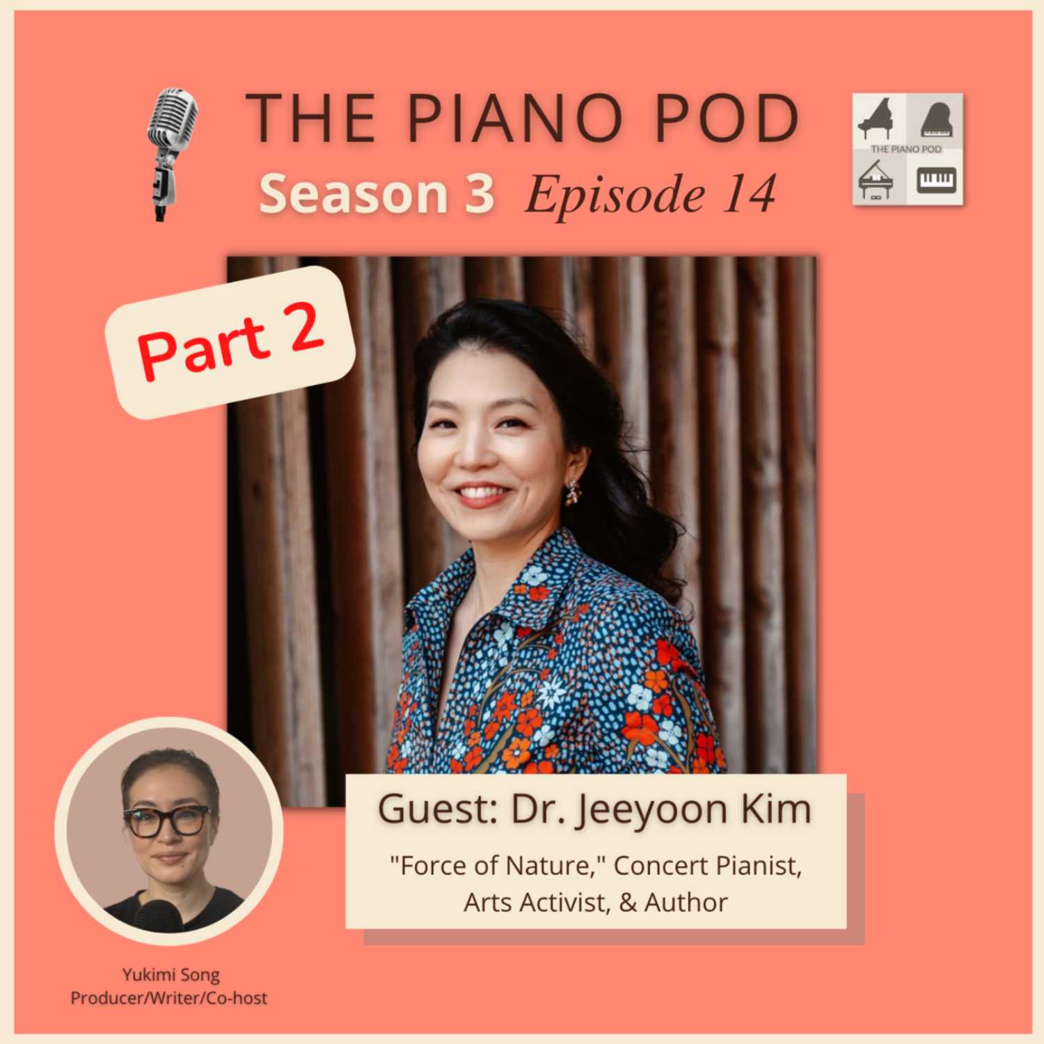 Season 3 Episode 14, Part 2: Dr. Jeeyoon Kim -- "Force of Nature," Concert Pianist, Art Activist, & Author