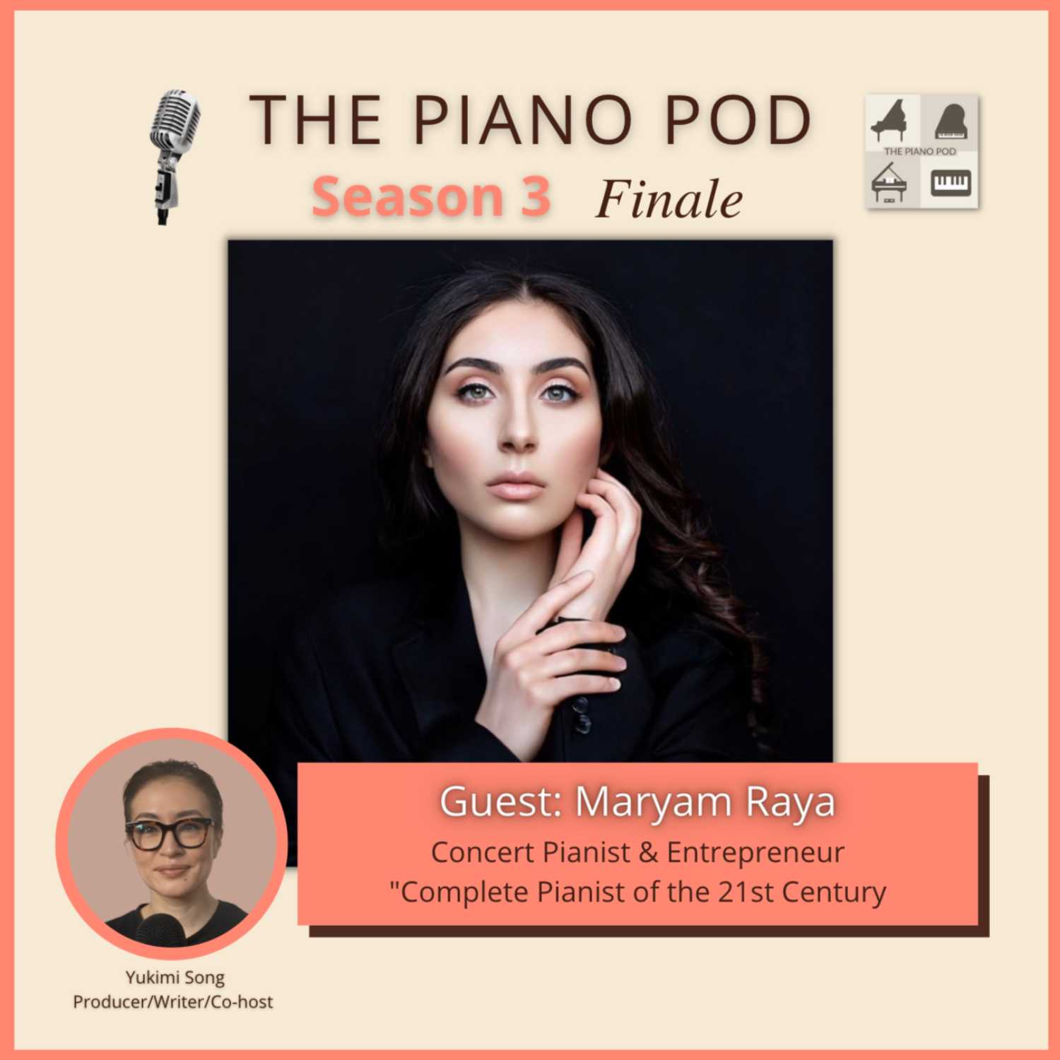 Season 3 Finale: Maryam Raya -- Concert Pianist & Entrepreneur