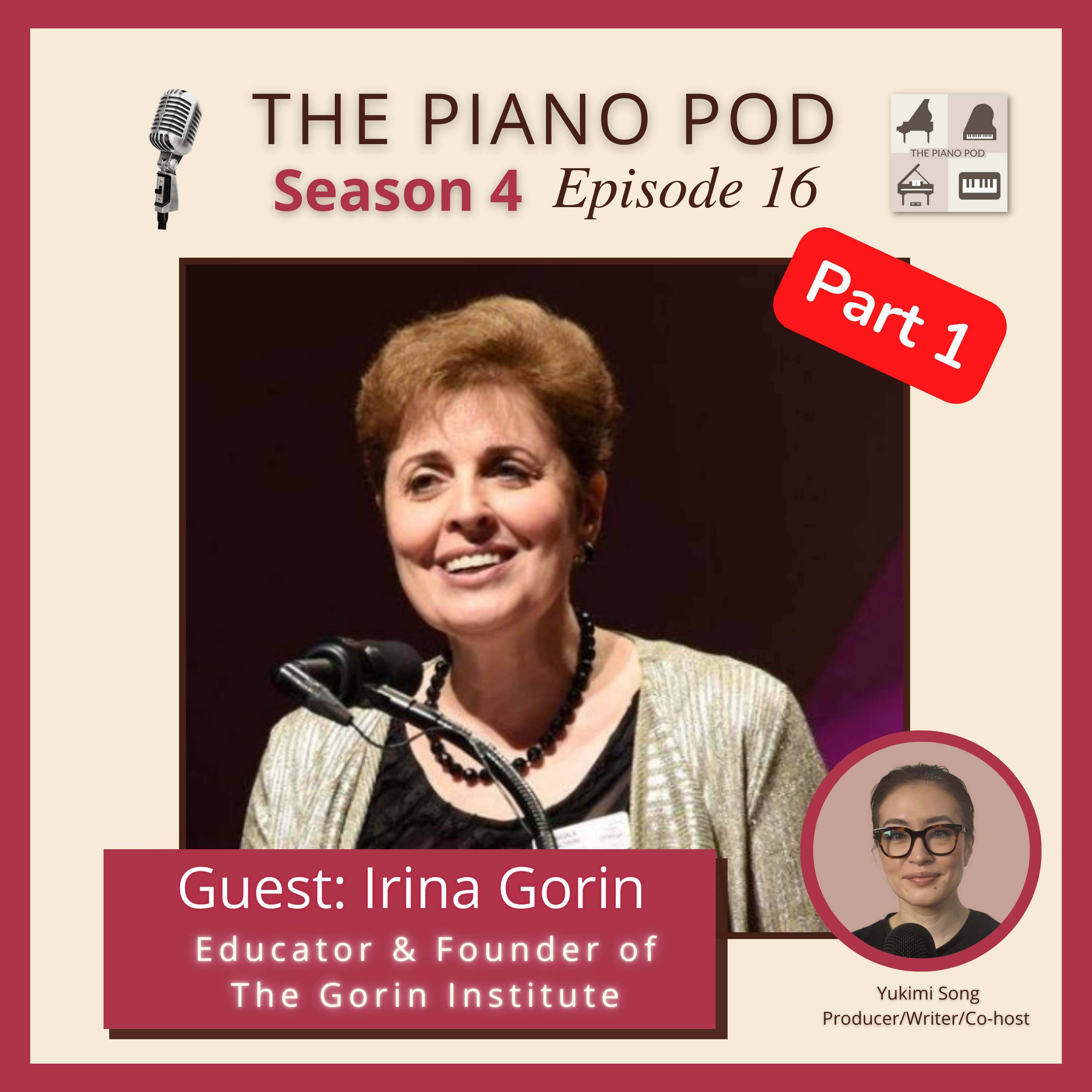 Part 1 of Season 4 Episode 16: Irina Gorin - “Piano, Pedagogy, Pioneering” with Irina Gorin, Creator of  the "Tales of a Musical Journey" Series and Founder of The Gorin Institute