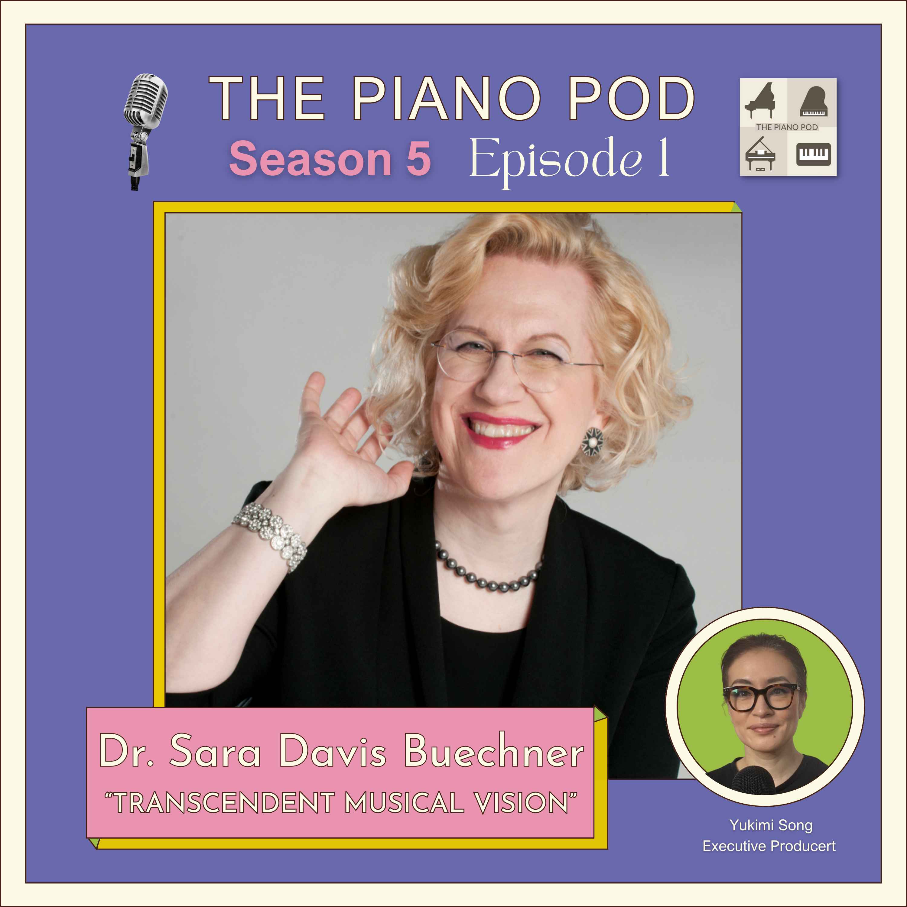 Season 5 Episode 1: "Transcendent Musical Vision" feat. Concert Pianist/Educator, Dr. Sara Davis Buechner