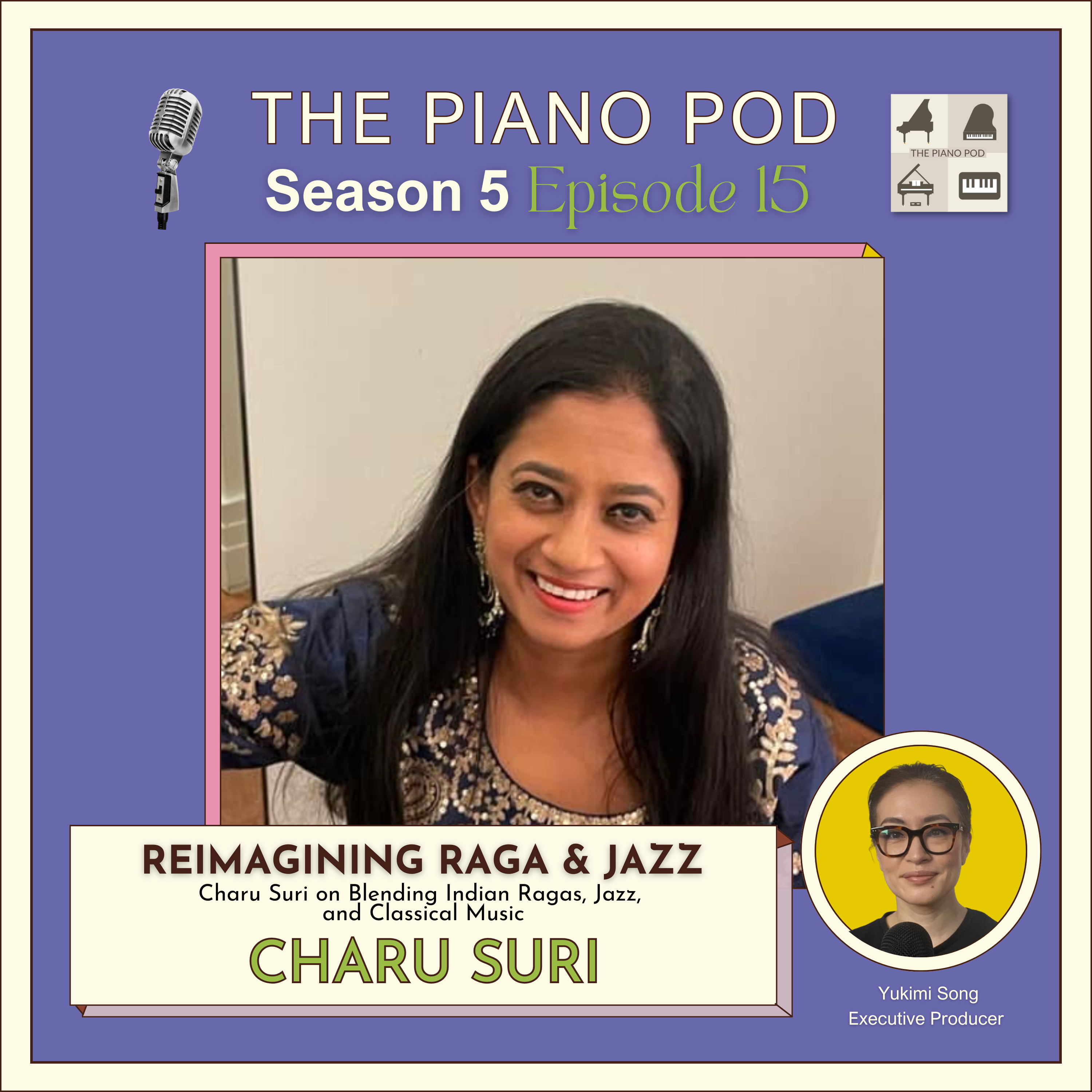 Reimagining Raga and Jazz: Charu Suri - Pianist, Composer, & Jazz-Raga Pioneer