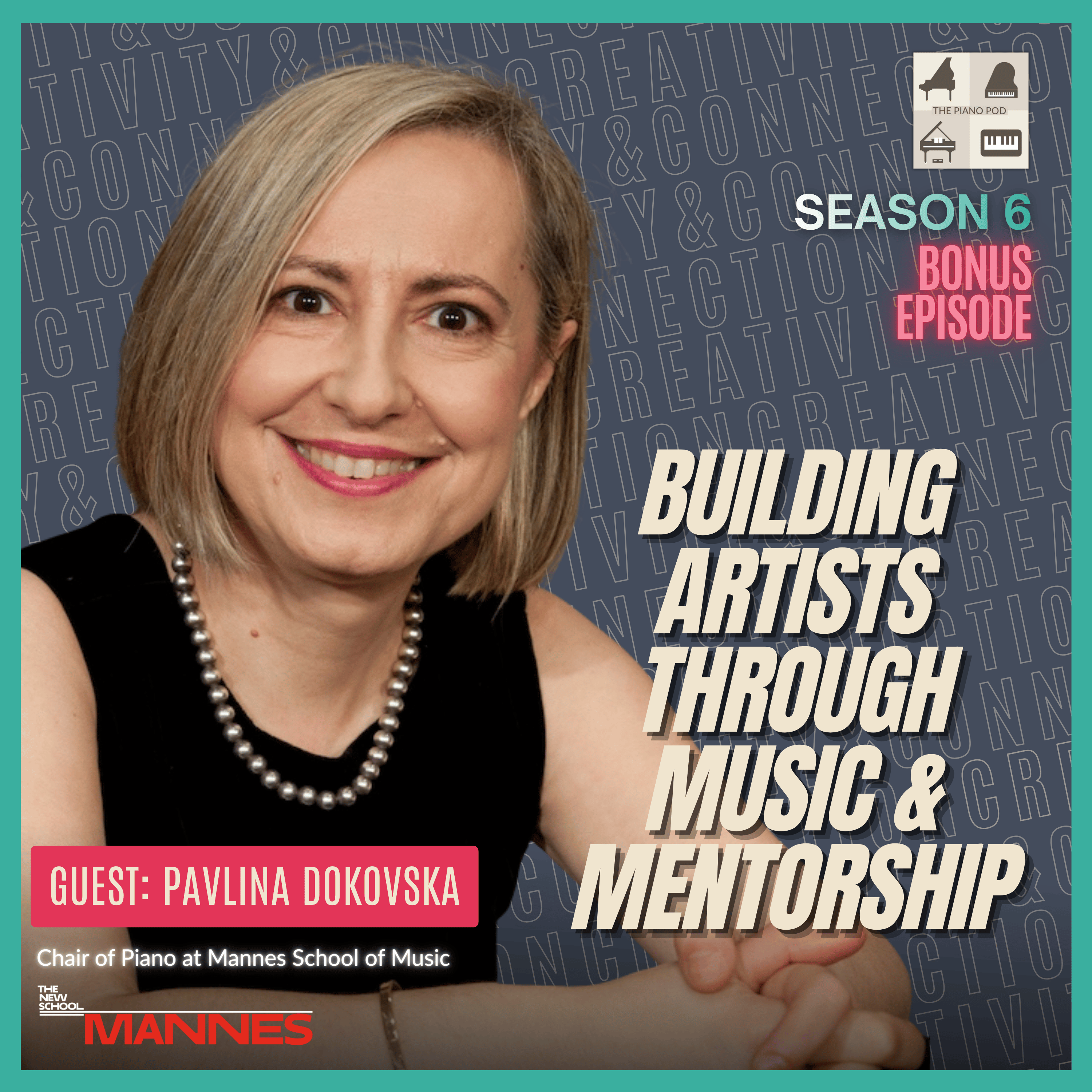 "Building Artists Through Music & Mentorship"  Pavlina Dokovska on Pedagogy, Leadership, and the Mannes International Piano Festival